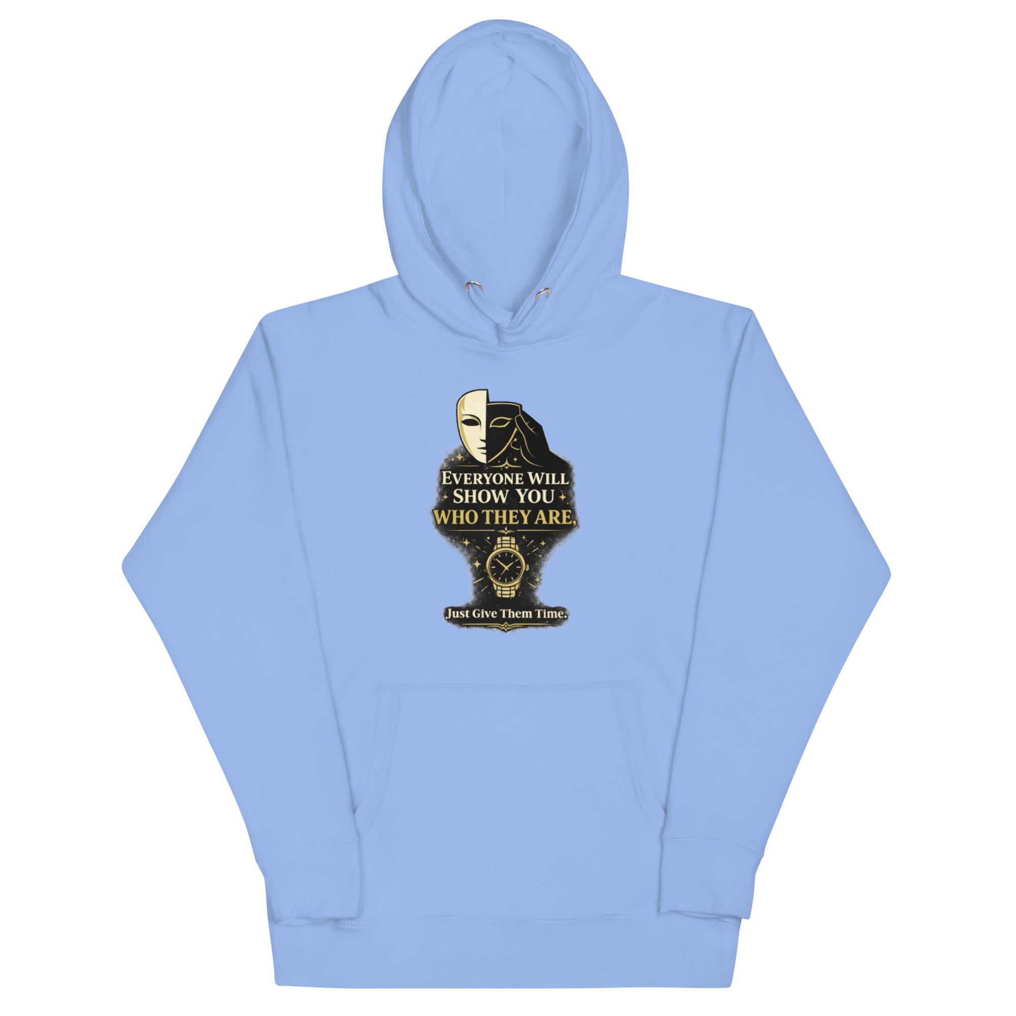 Everyone Will Show You Who They Are hoodie by Bee Original Designs, bold wisdom statement design.