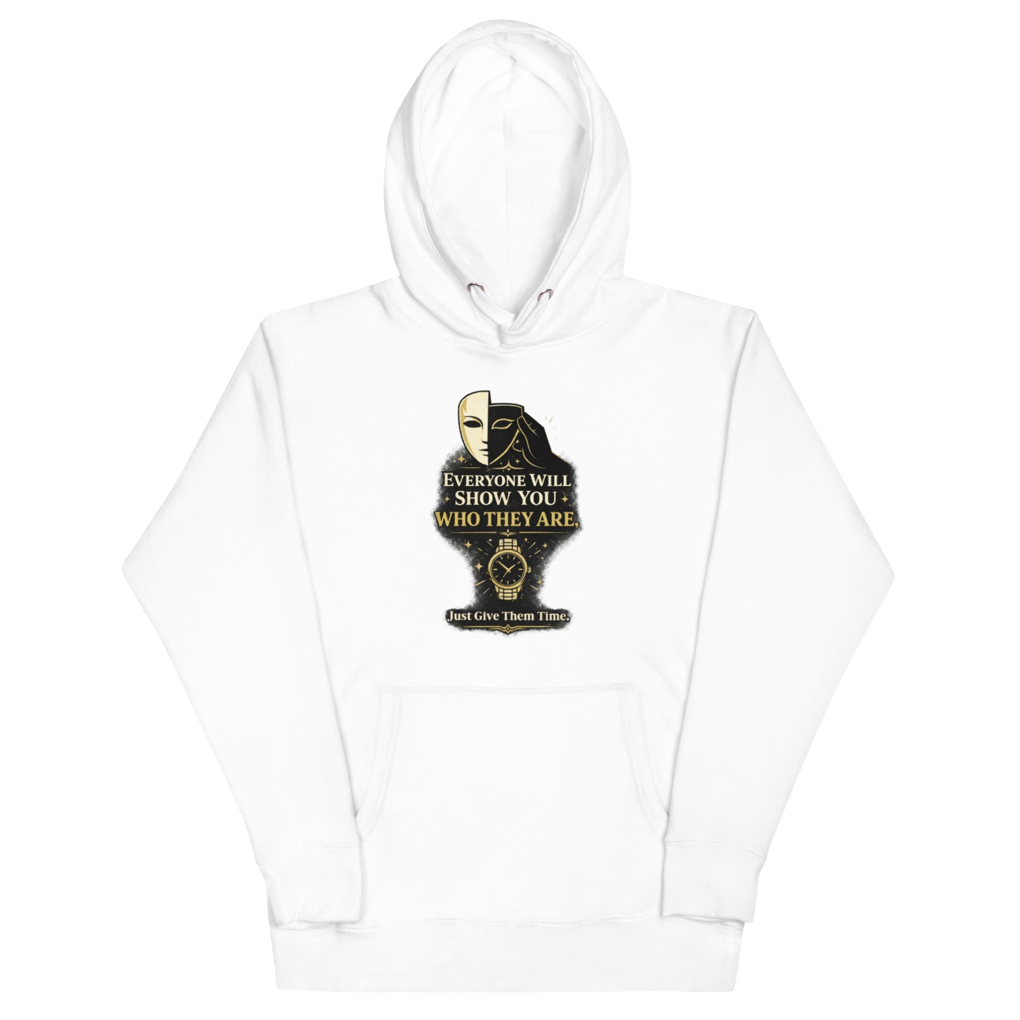 Everyone Will Show You Who They Are hoodie by Bee Original Designs, bold wisdom statement design.