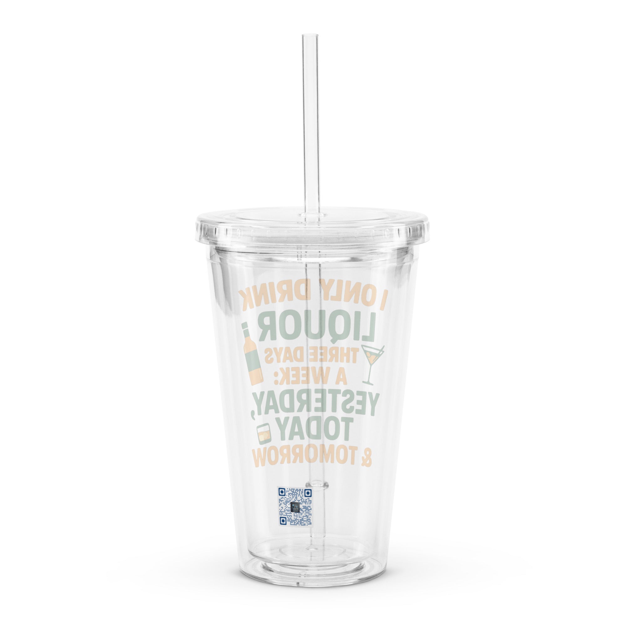 I Only Drink 3 Days a Week plastic tumbler drinking humor