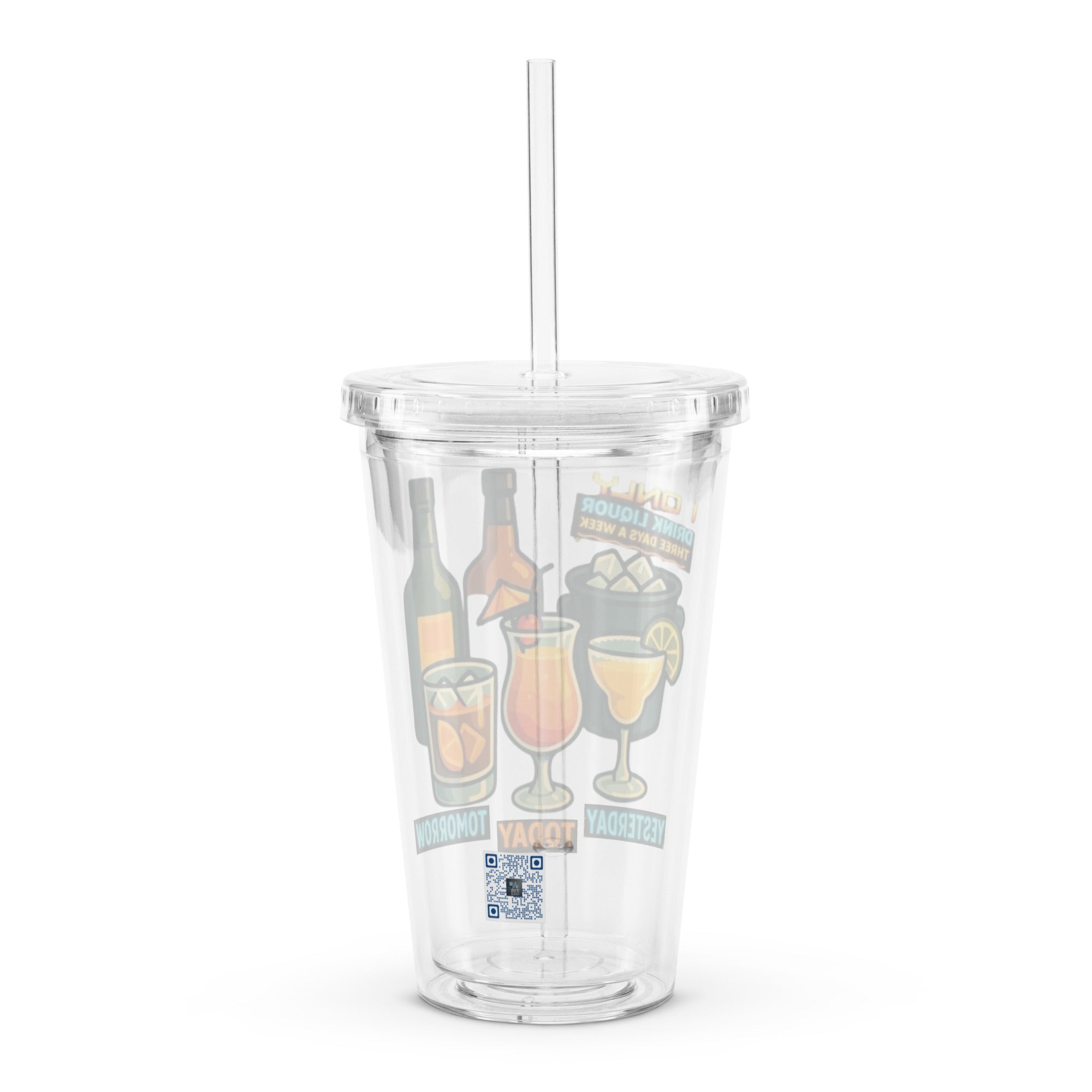 I Only Drink 3 Days a Week plastic tumbler drinking humor