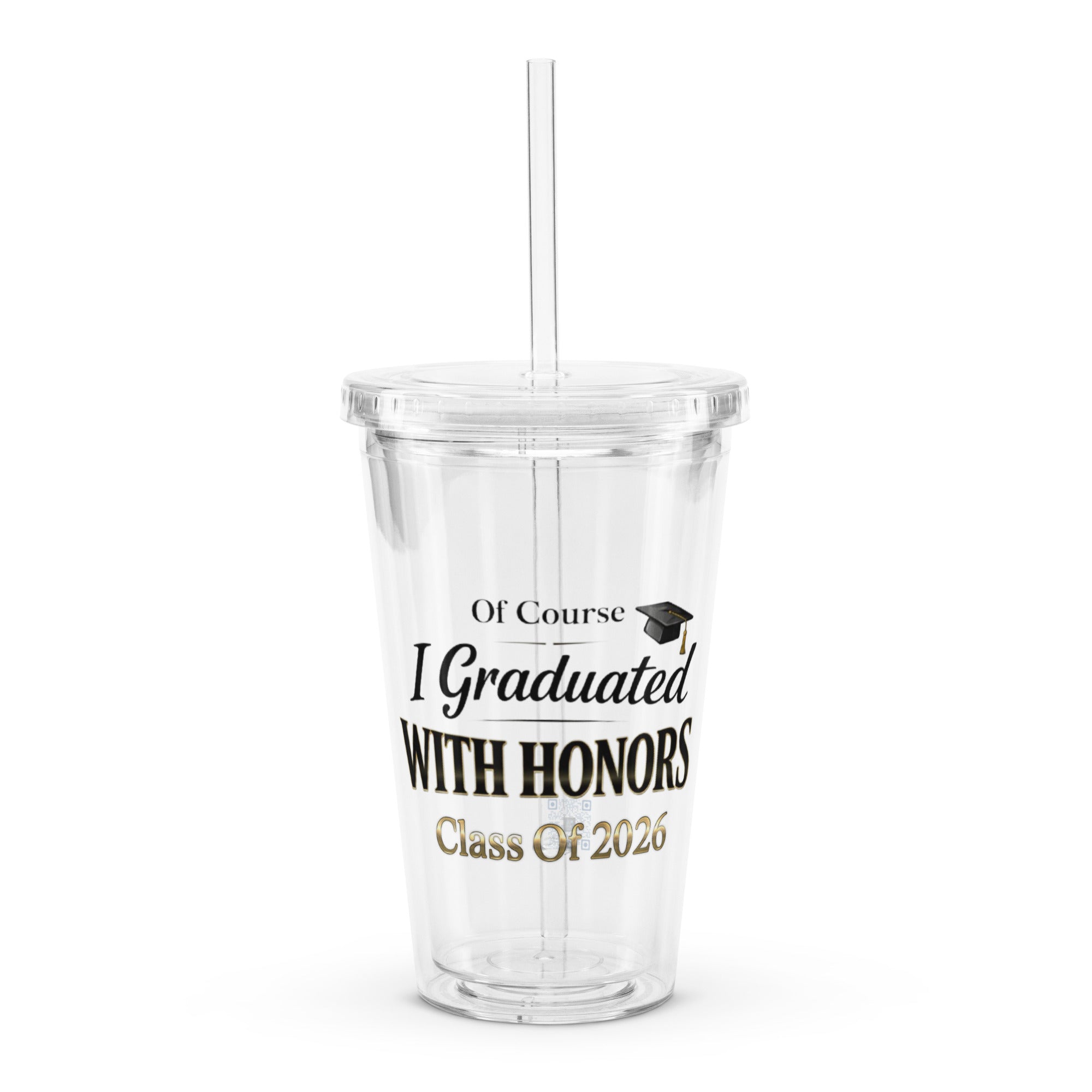 Of Course I Graduated With Honors clear plastic tumbler with lid and straw, graduation gift cup for students and college graduates
