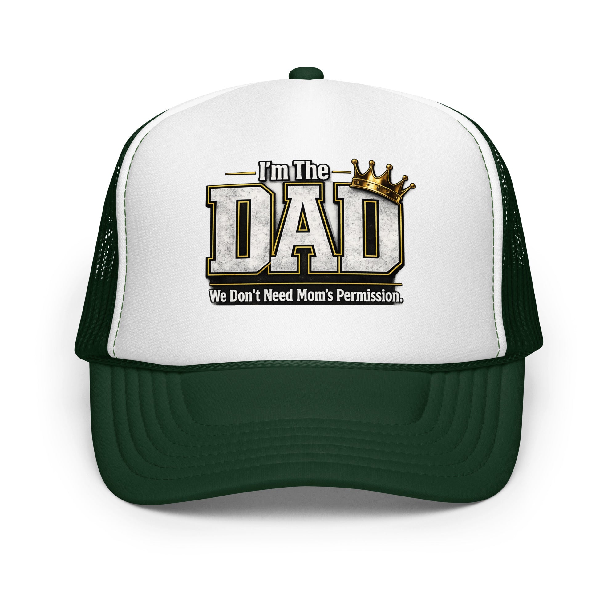 I'm The Dad We Don't Need Mom's Permission foam trucker hat featuring a humorous Father's Day design celebrating dad jokes, family fun, and fatherhood.