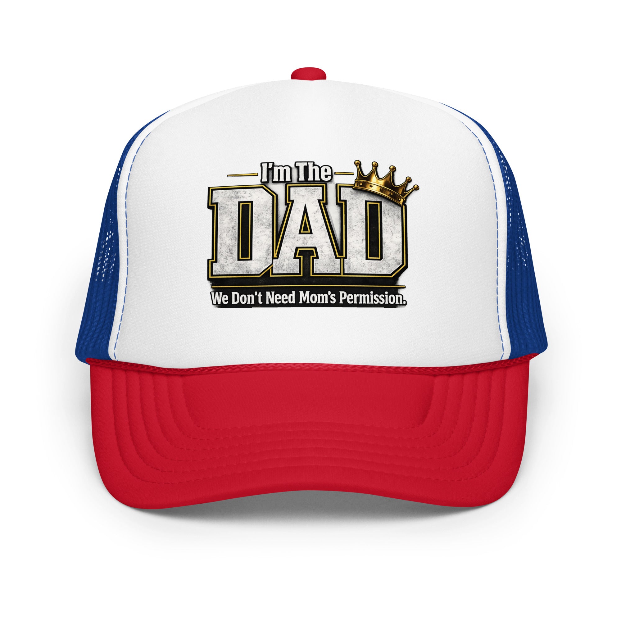 I'm The Dad We Don't Need Mom's Permission foam trucker hat featuring a humorous Father's Day design celebrating dad jokes, family fun, and fatherhood.