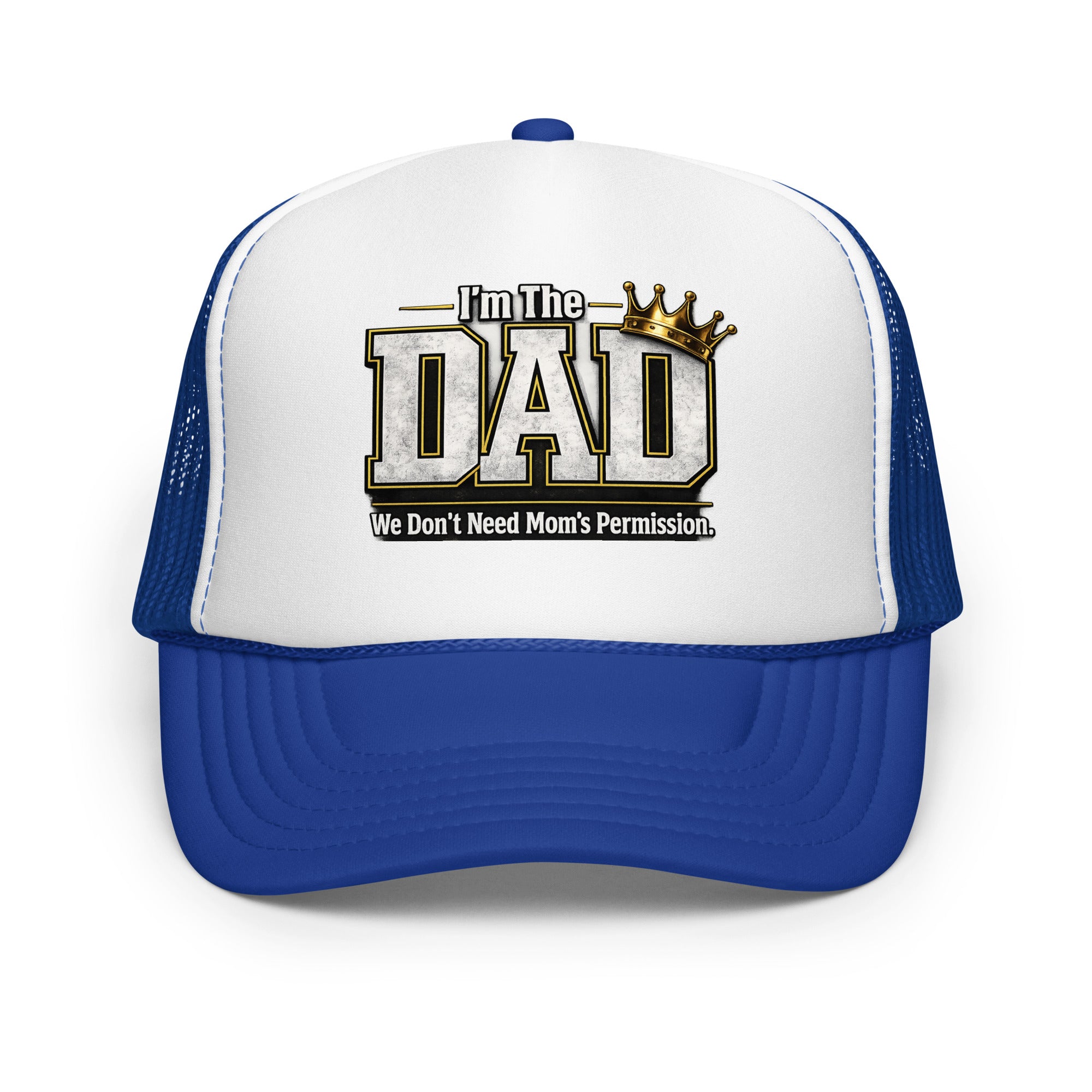 I'm The Dad We Don't Need Mom's Permission foam trucker hat featuring a humorous Father's Day design celebrating dad jokes, family fun, and fatherhood.