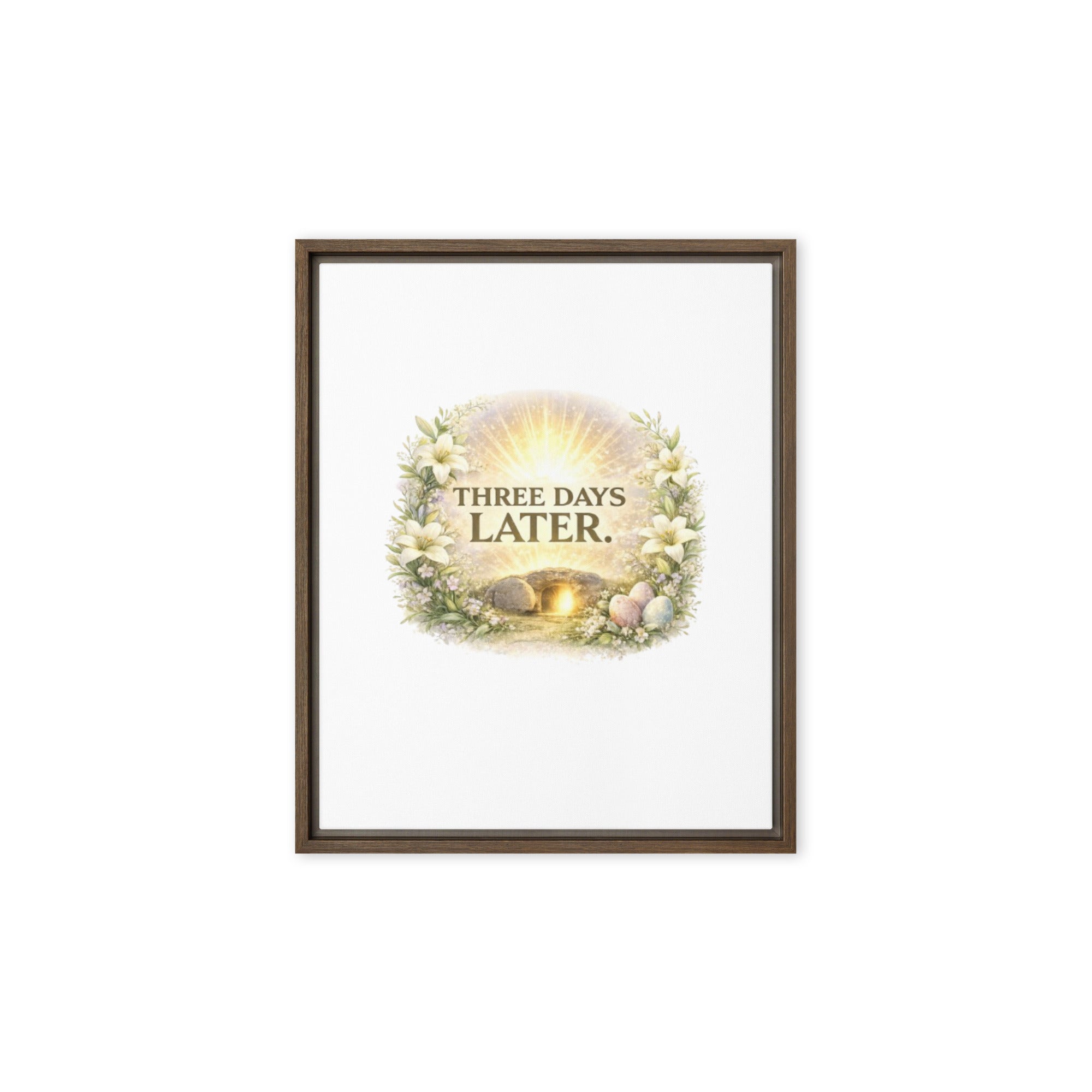 Three Days Later Easter framed canvas wall art celebrating the resurrection and the message of Easter Sunday.