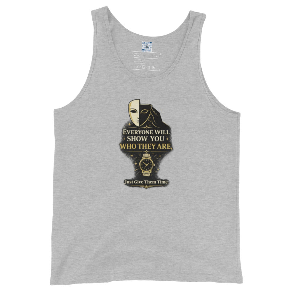 Everyone Will Show You Who They Are tank top by Bee Original Designs, bold wisdom statement design.