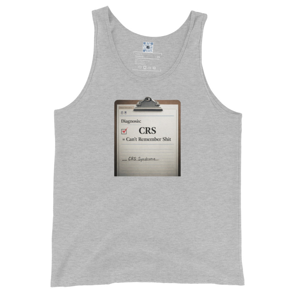 Suffering from CRS Can’t Remember Sh*t tank top apparel by Bee Original Designs, funny lifestyle statement