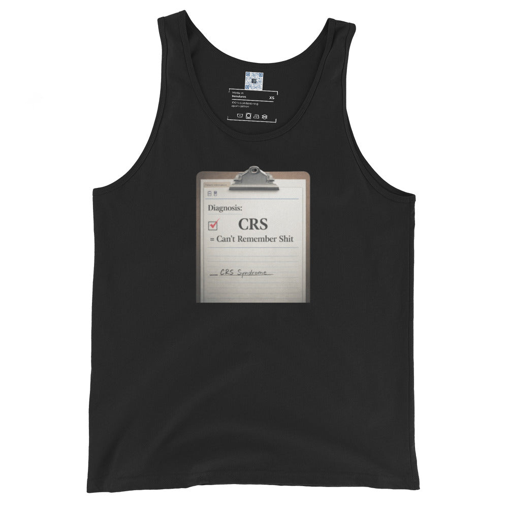 Suffering from CRS Can’t Remember Sh*t tank top apparel by Bee Original Designs, funny lifestyle statement