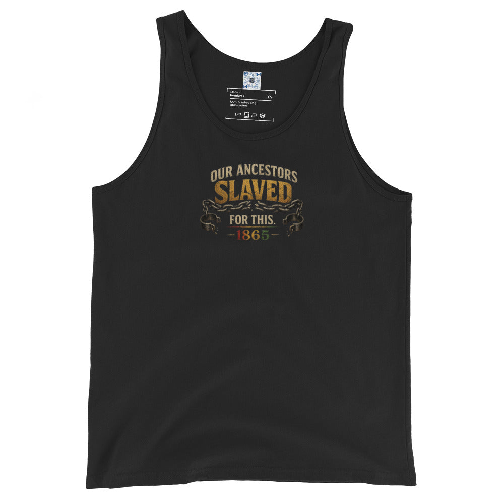 Our Ancestors Slaved For This graphic tank top featuring a Juneteenth-inspired design celebrating freedom, resilience, heritage, and cultural pride.
