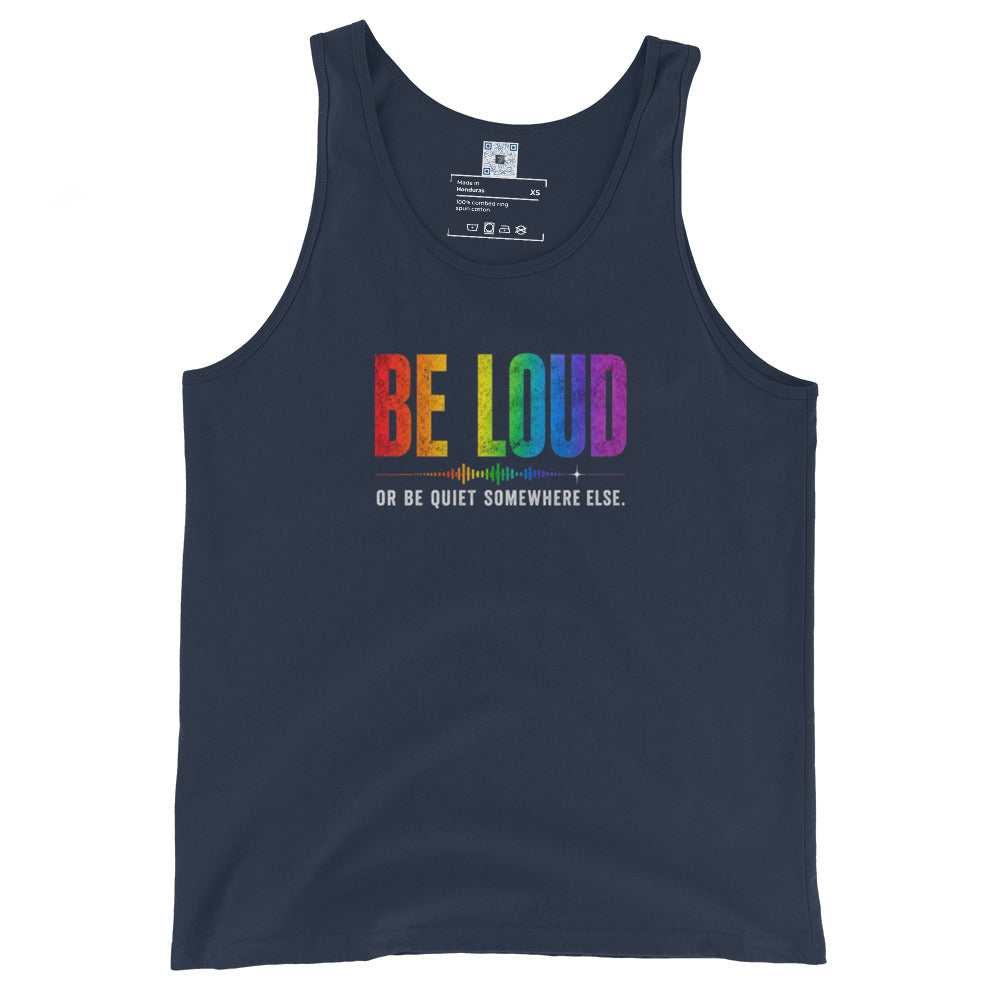 Be Loud Or Be Quiet Somewhere Else Pride graphic tank top featuring bold rainbow-inspired typography designed for Pride celebrations and everyday self-expression.