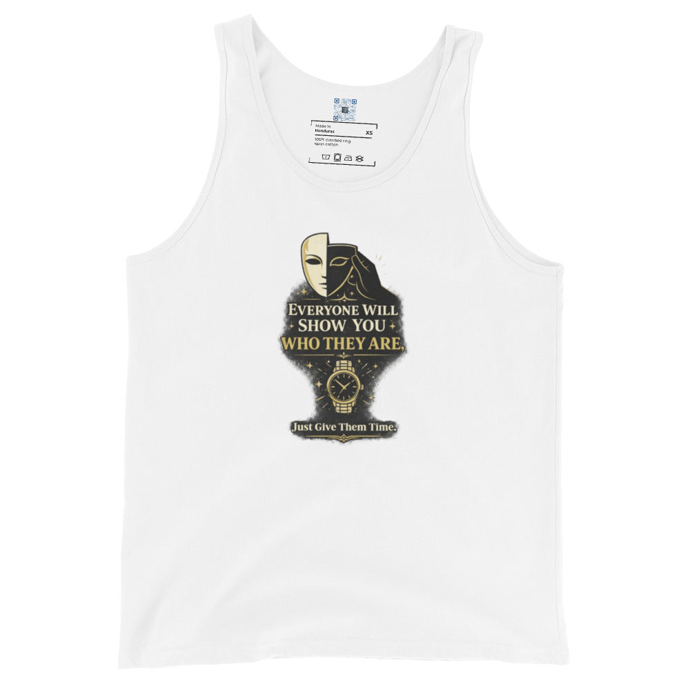 Everyone Will Show You Who They Are tank top by Bee Original Designs, bold wisdom statement design.