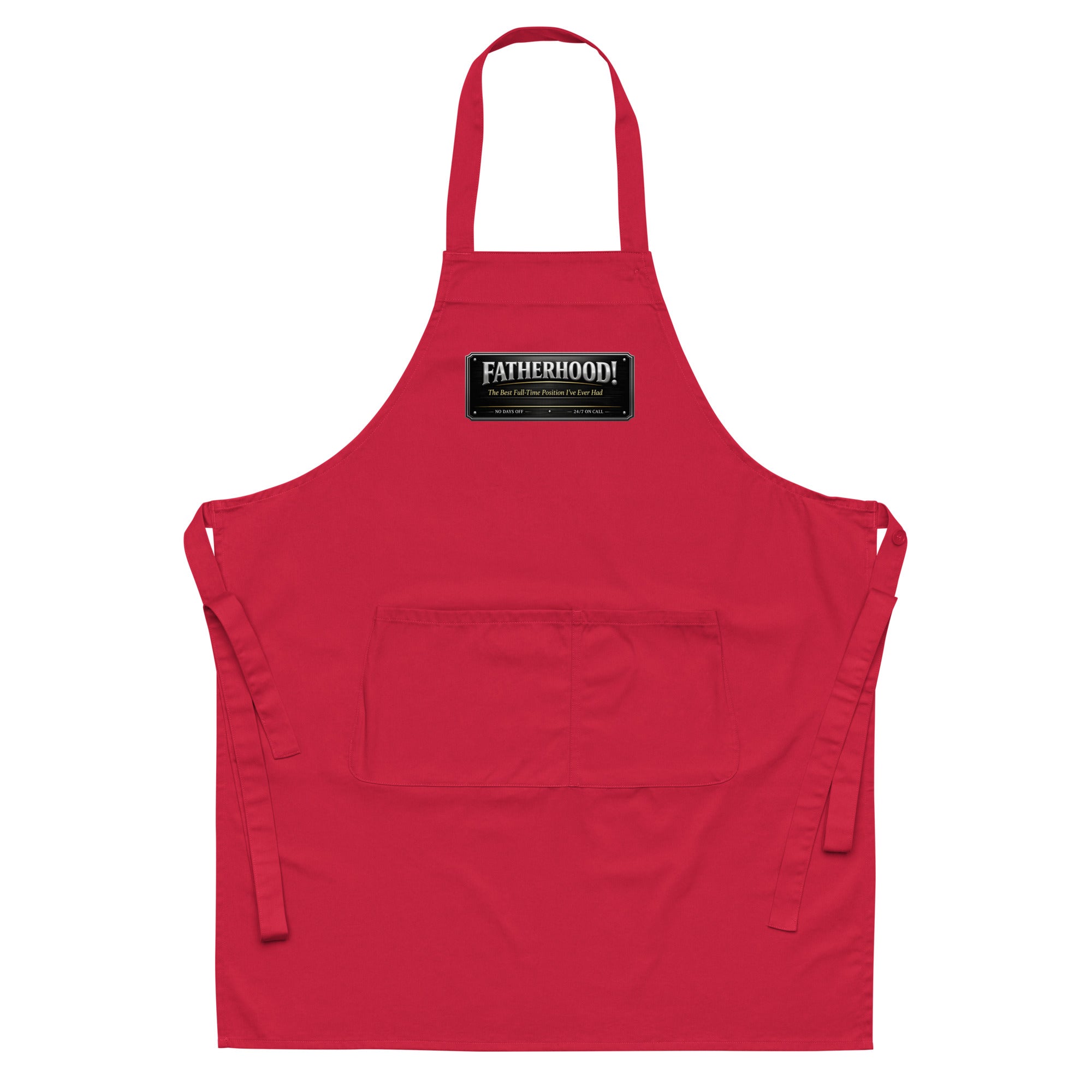 Fatherhood The Best Full-Time Position I've Ever Had organic cotton apron featuring a Father's Day design celebrating dads, grilling, family gatherings, and fatherhood.