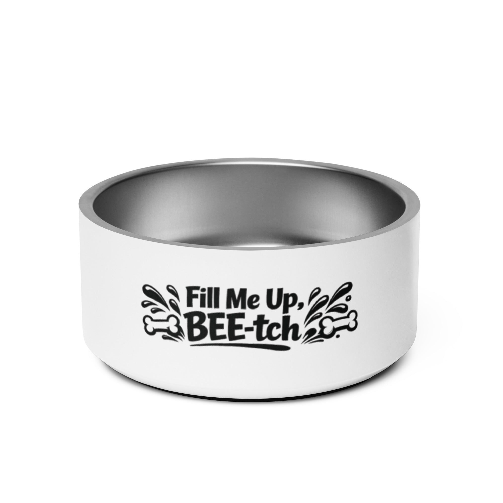 Fill Me Up BEE-tch pet bowl by Bee Original Designs, funny dog food and water bowl.