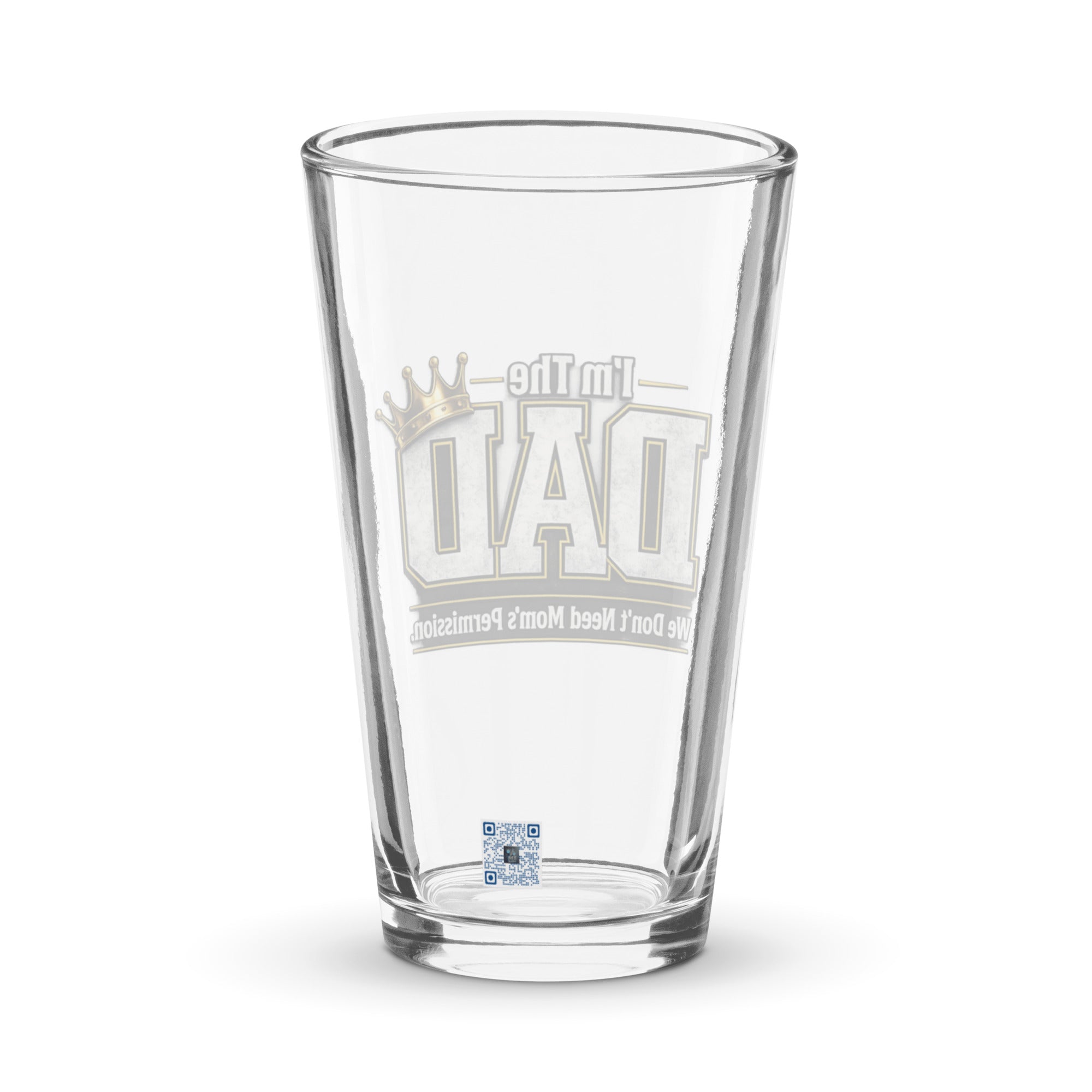I'm The Dad We Don't Need Mom's Permission shaker pint glass featuring a humorous Father's Day design celebrating dads, family fun, and fatherhood.