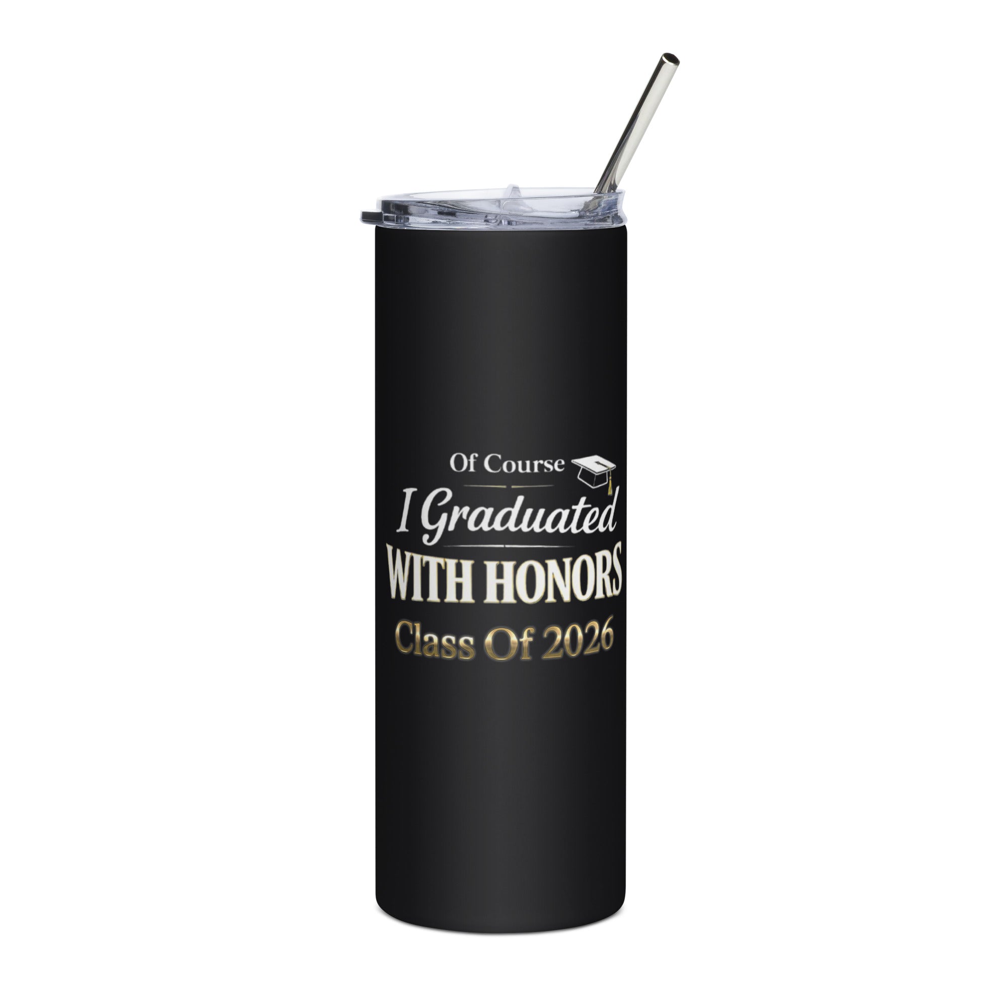 Of Course I Graduated With Honors stainless steel tumbler with bold text design, graduation gift from Leveling Up collection