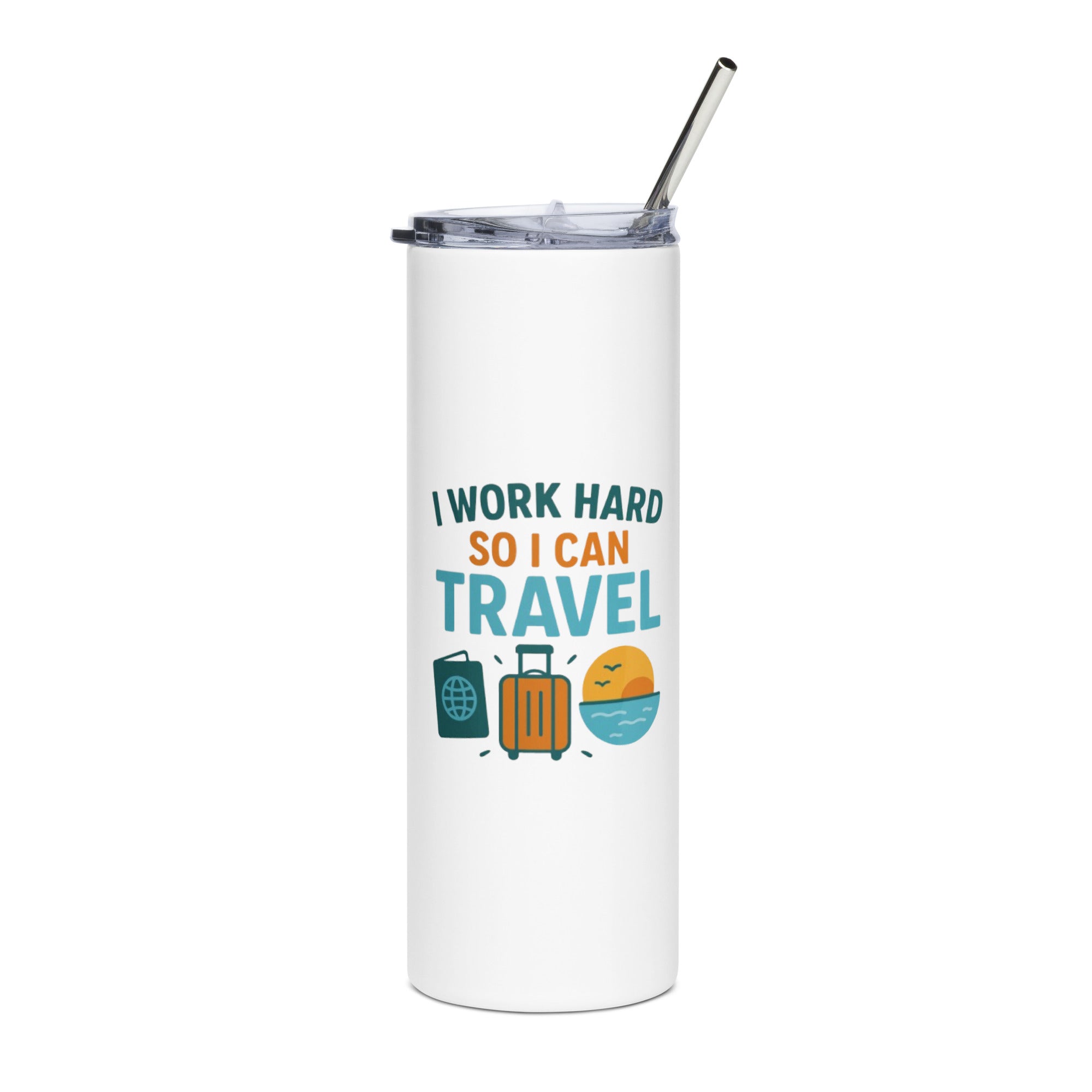 I Work Hard So I Can Travel stainless steel tumbler hustle saying