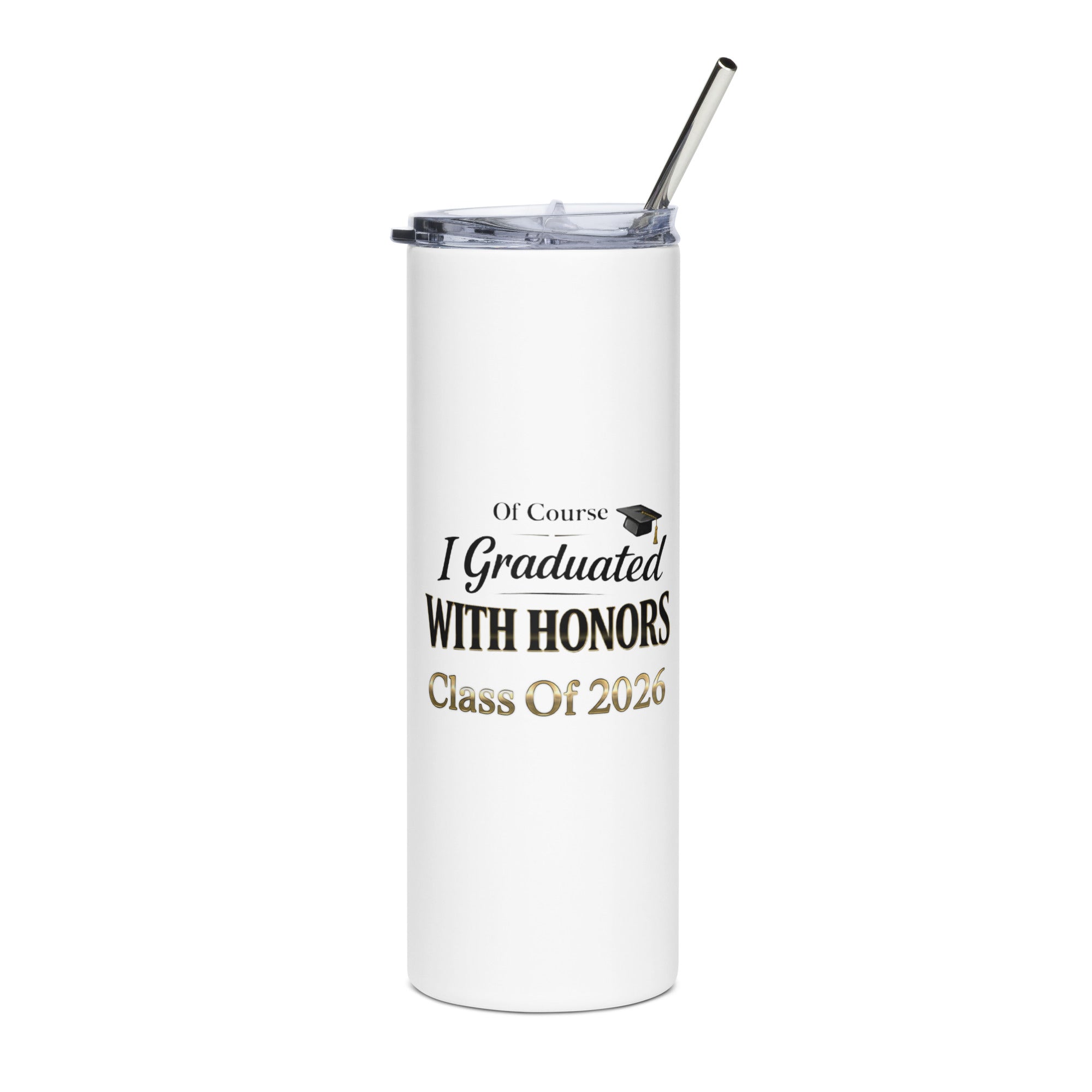 Of Course I Graduated With Honors stainless steel tumbler with bold text design, graduation gift from Leveling Up collection.
