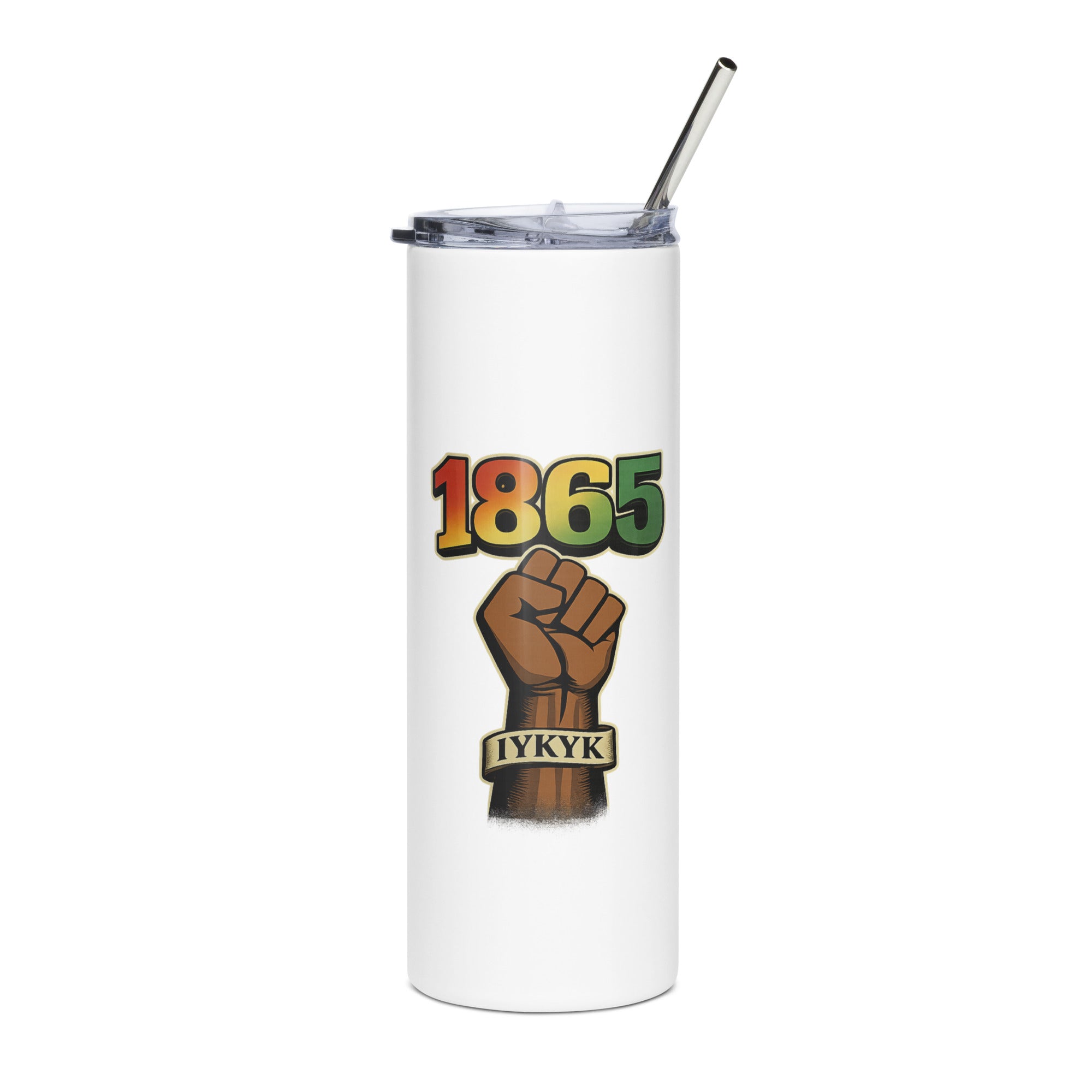 1865 IYKYK stainless steel tumbler featuring a black power fist and Juneteenth-inspired design celebrating freedom, resilience, heritage, and cultural pride.