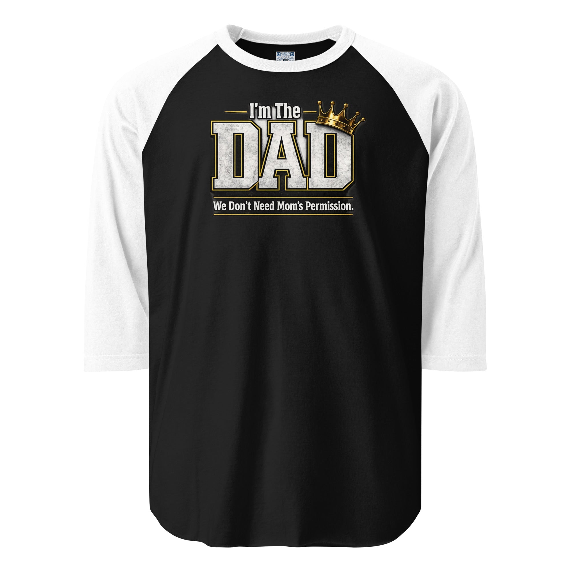 I'm The Dad We Don't Need Mom's Permission 3/4 sleeve raglan shirt featuring a humorous Father's Day design celebrating dad jokes, family fun, and fatherhood.