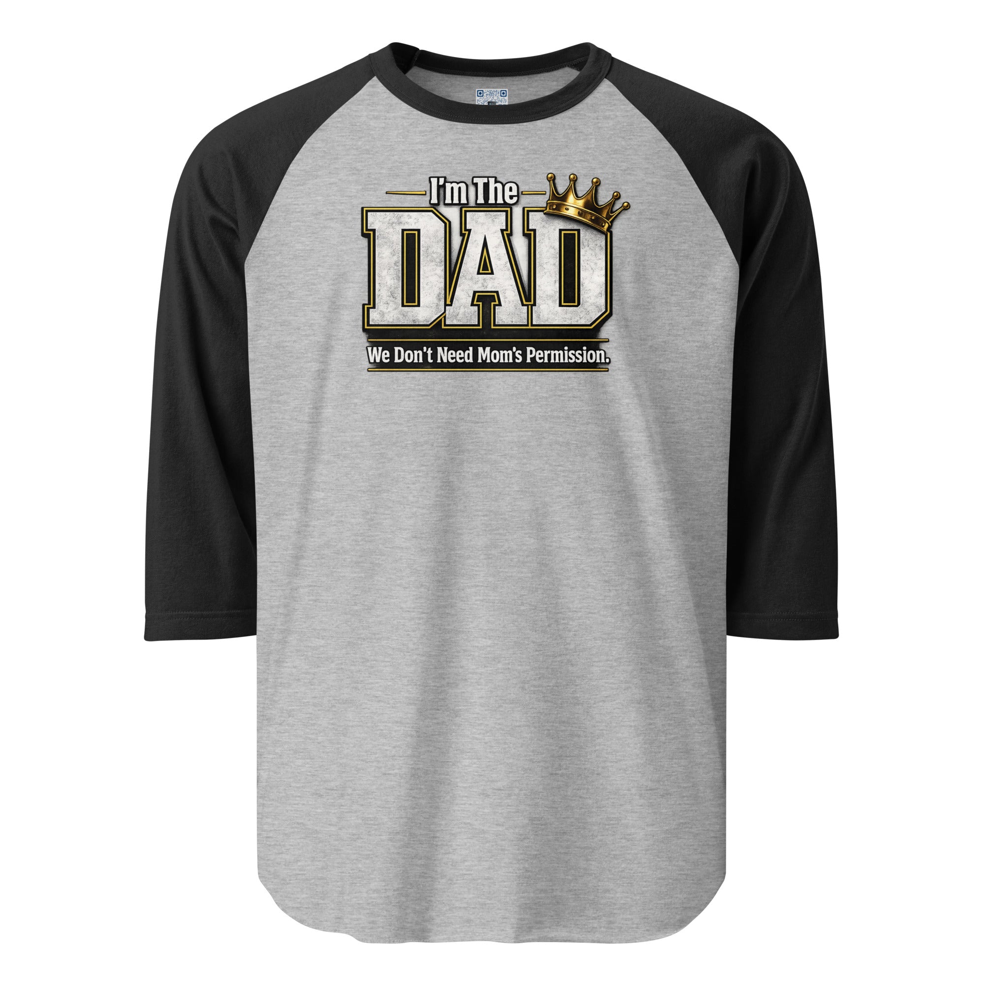 I'm The Dad We Don't Need Mom's Permission 3/4 sleeve raglan shirt featuring a humorous Father's Day design celebrating dad jokes, family fun, and fatherhood.