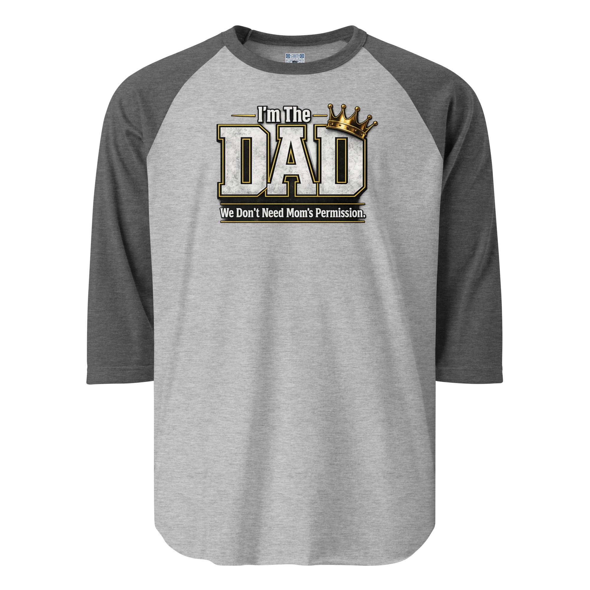I'm The Dad We Don't Need Mom's Permission 3/4 sleeve raglan shirt featuring a humorous Father's Day design celebrating dad jokes, family fun, and fatherhood.