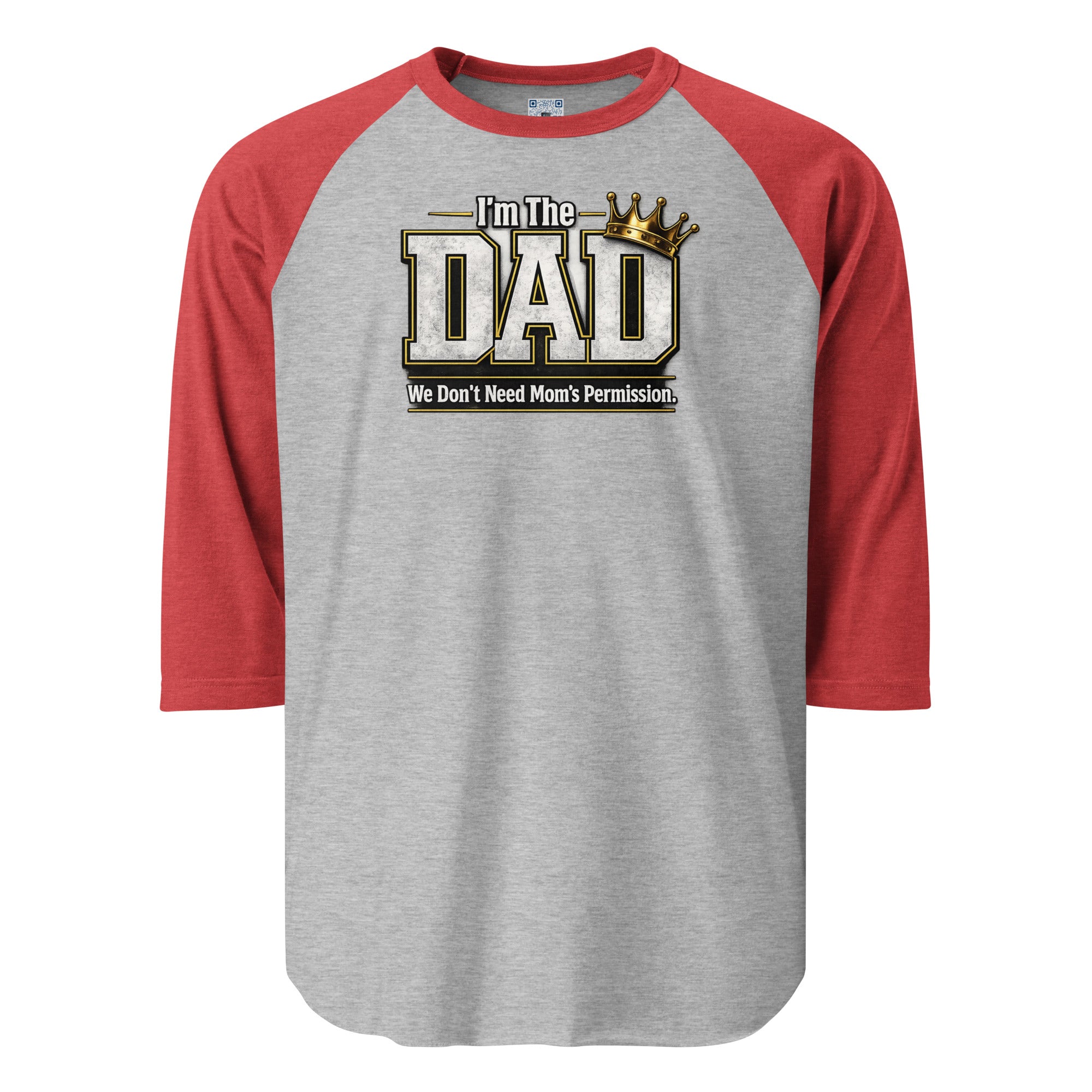 I'm The Dad We Don't Need Mom's Permission 3/4 sleeve raglan shirt featuring a humorous Father's Day design celebrating dad jokes, family fun, and fatherhood.