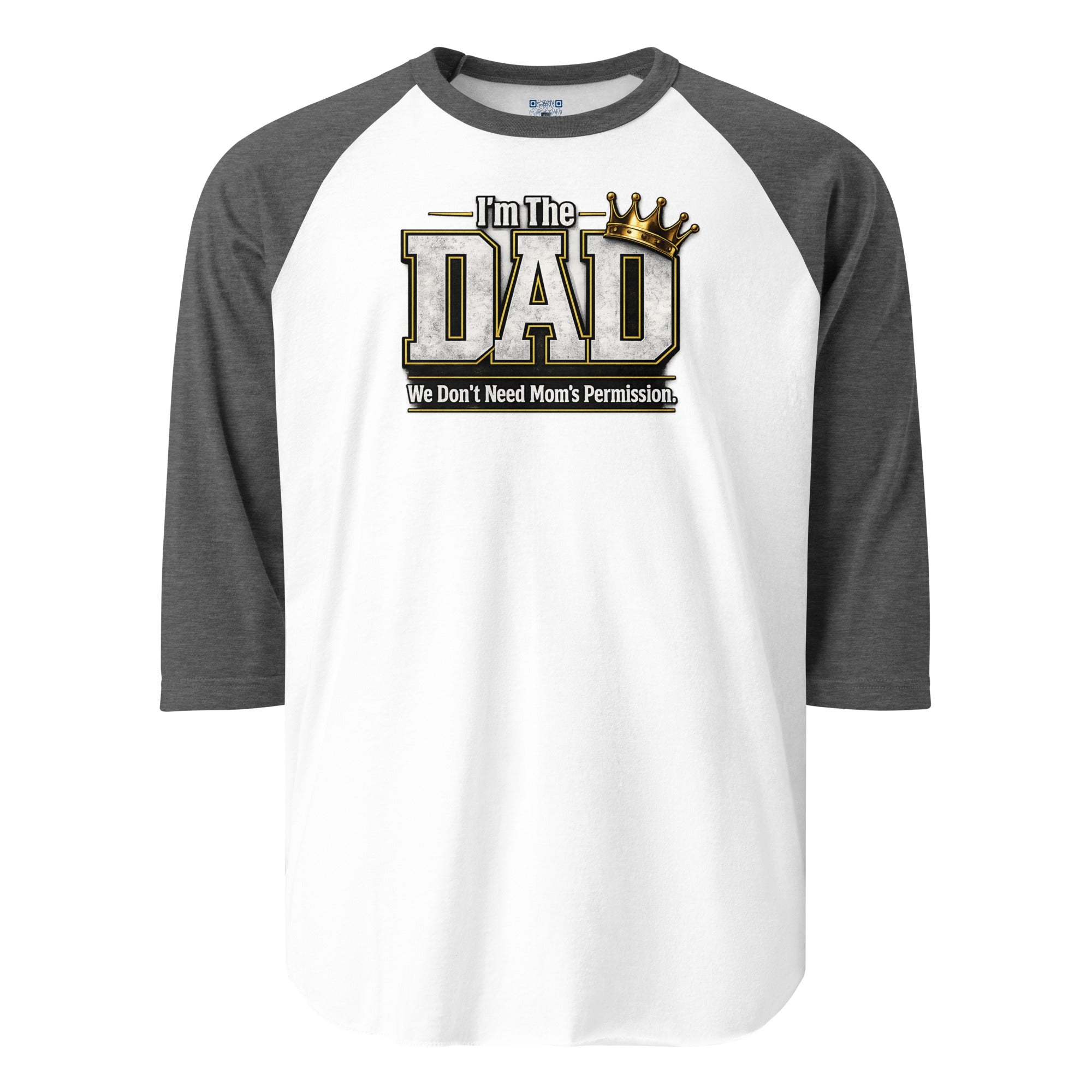 I'm The Dad We Don't Need Mom's Permission 3/4 sleeve raglan shirt featuring a humorous Father's Day design celebrating dad jokes, family fun, and fatherhood.
