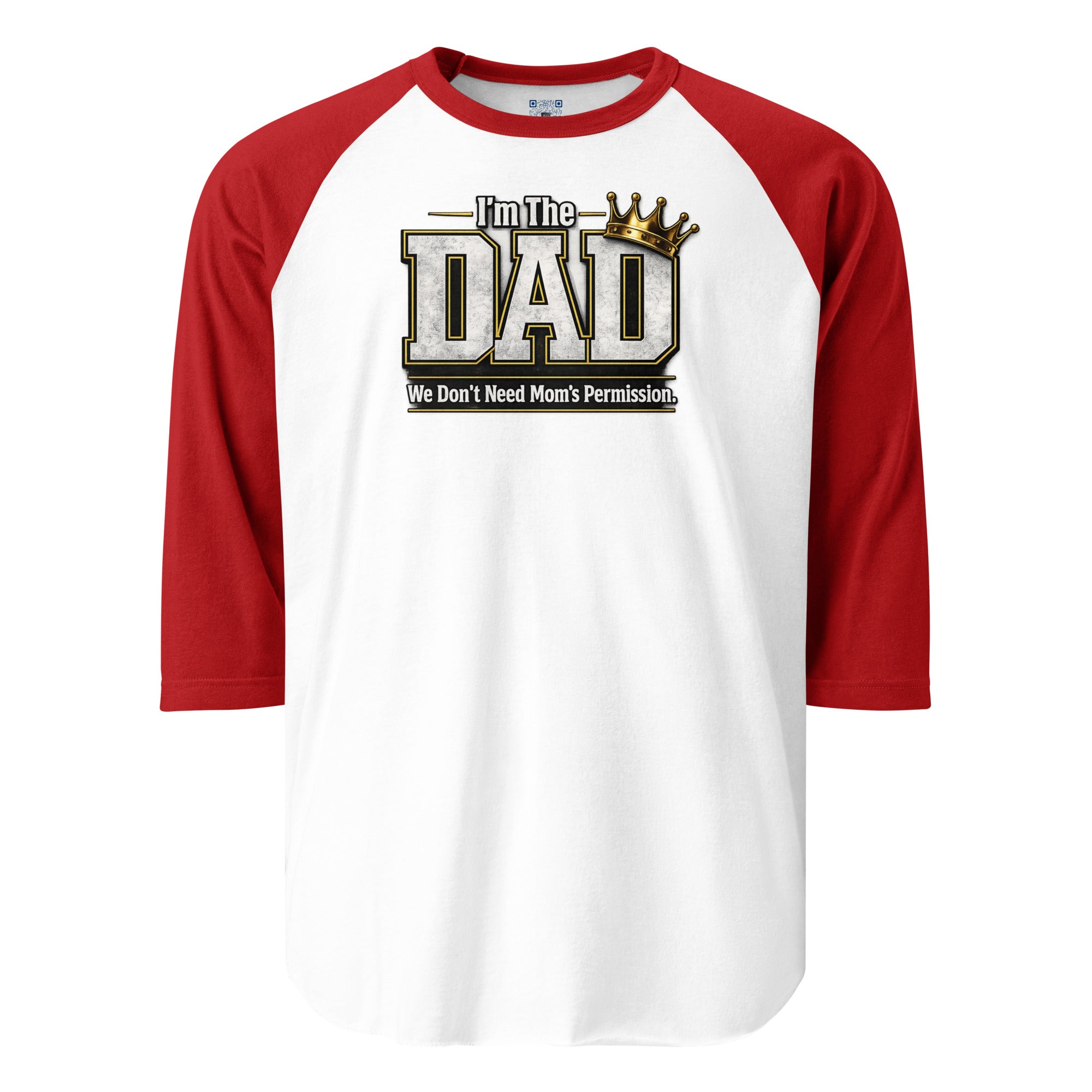 I'm The Dad We Don't Need Mom's Permission 3/4 sleeve raglan shirt featuring a humorous Father's Day design celebrating dad jokes, family fun, and fatherhood.