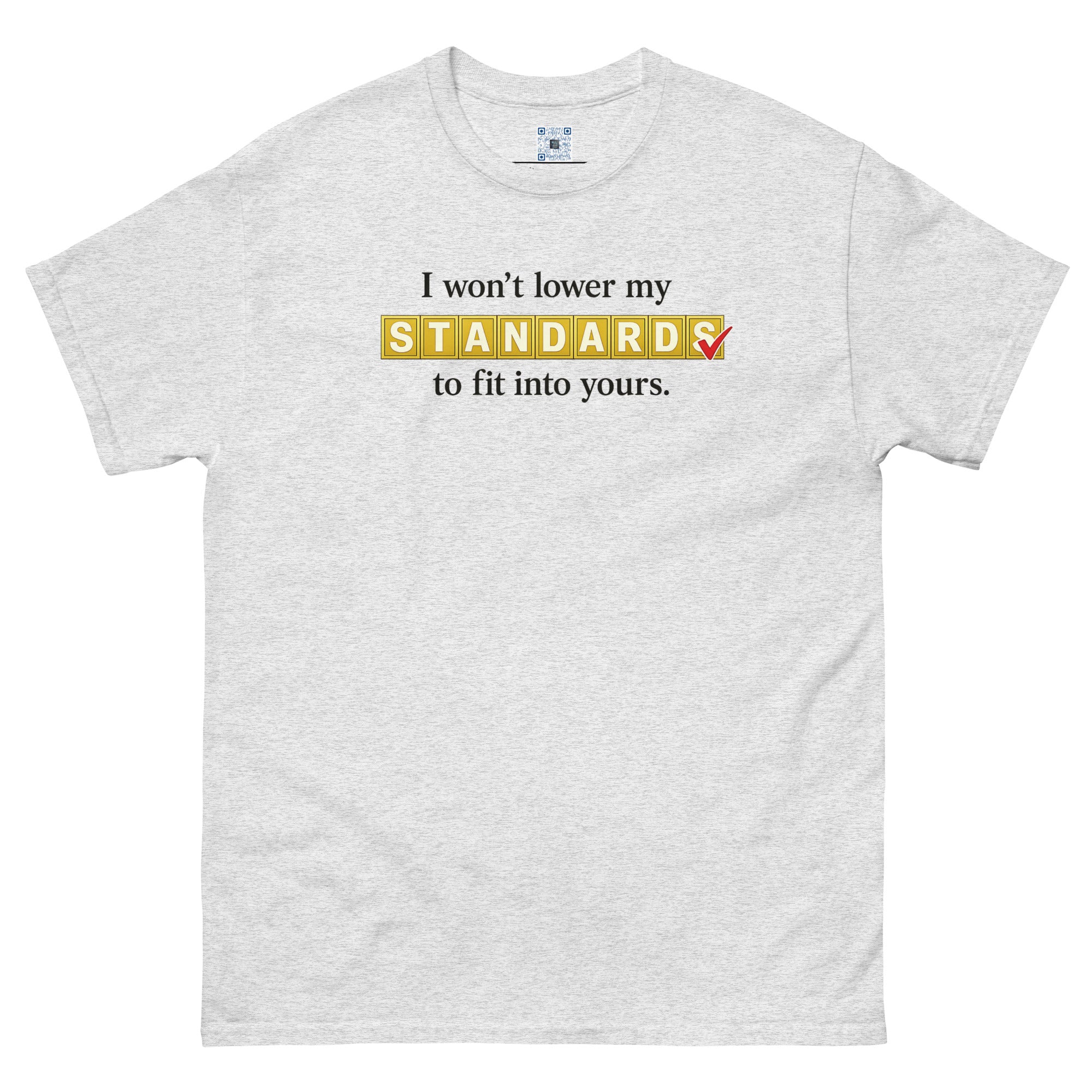 I Won’t Lower My Standards t-shirt by Bee Original Designs, bold lifestyle statement design.