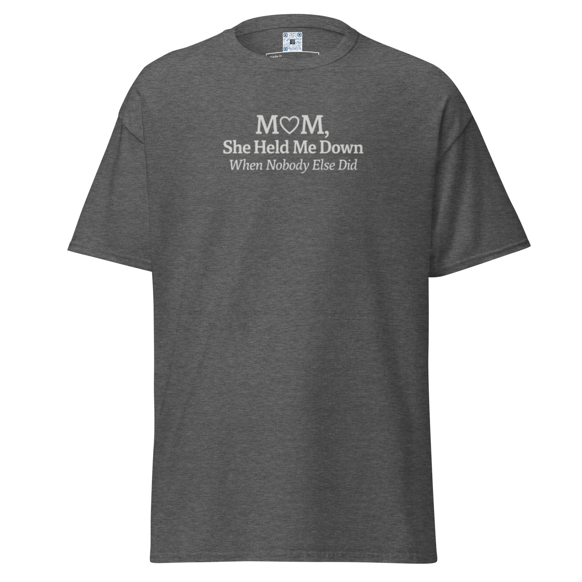 Shop the “Mom: She Held Me Down When No One Else Did” T-Shirt. A meaningful and bold Mother’s Day gift honoring mom’s loyalty and strength.
