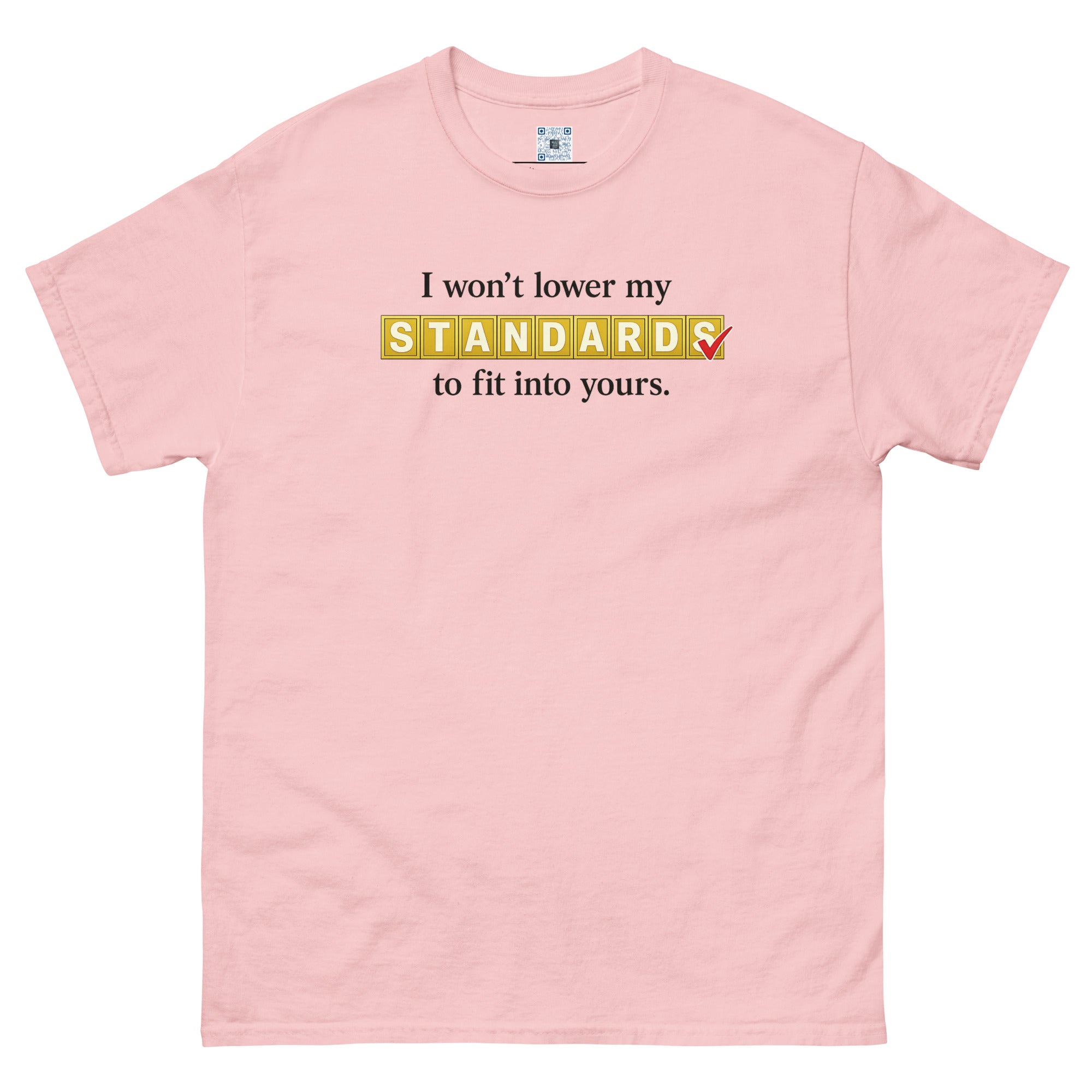 I Won’t Lower My Standards t-shirt by Bee Original Designs, bold lifestyle statement design.