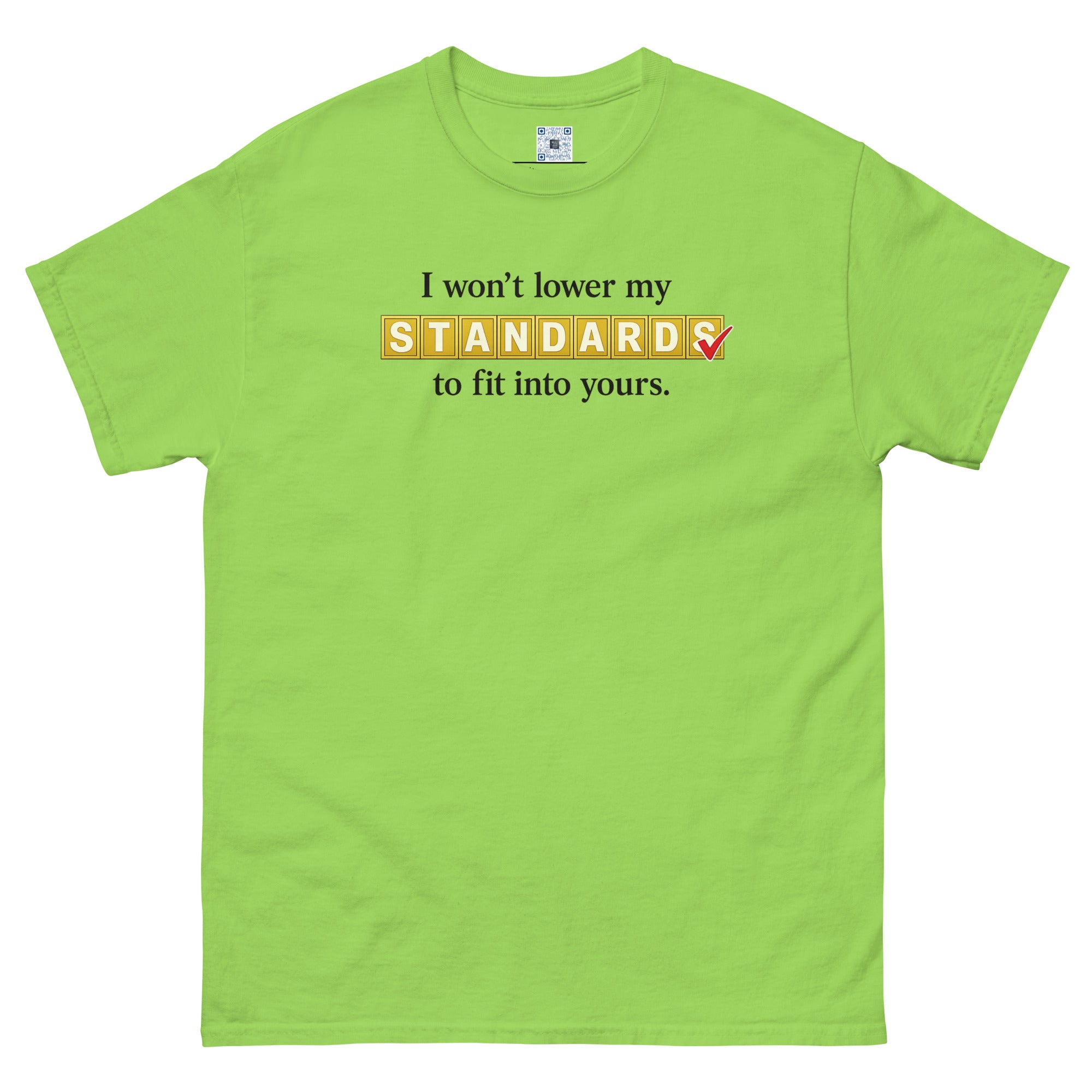 I Won’t Lower My Standards t-shirt by Bee Original Designs, bold lifestyle statement design.
