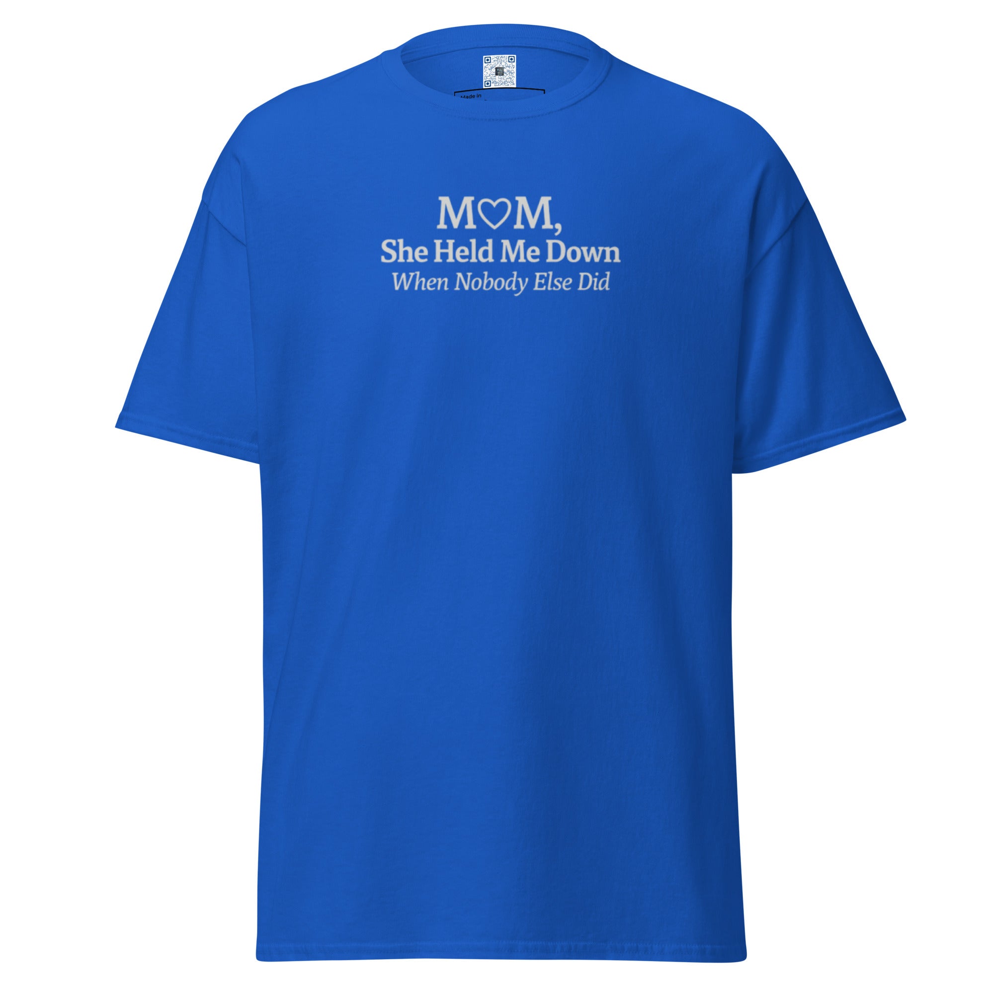Product mocShop the “Mom: She Held Me Down When No One Else Did” T-Shirt. A meaningful and bold Mother’s Day gift honoring mom’s loyalty and strength.kup