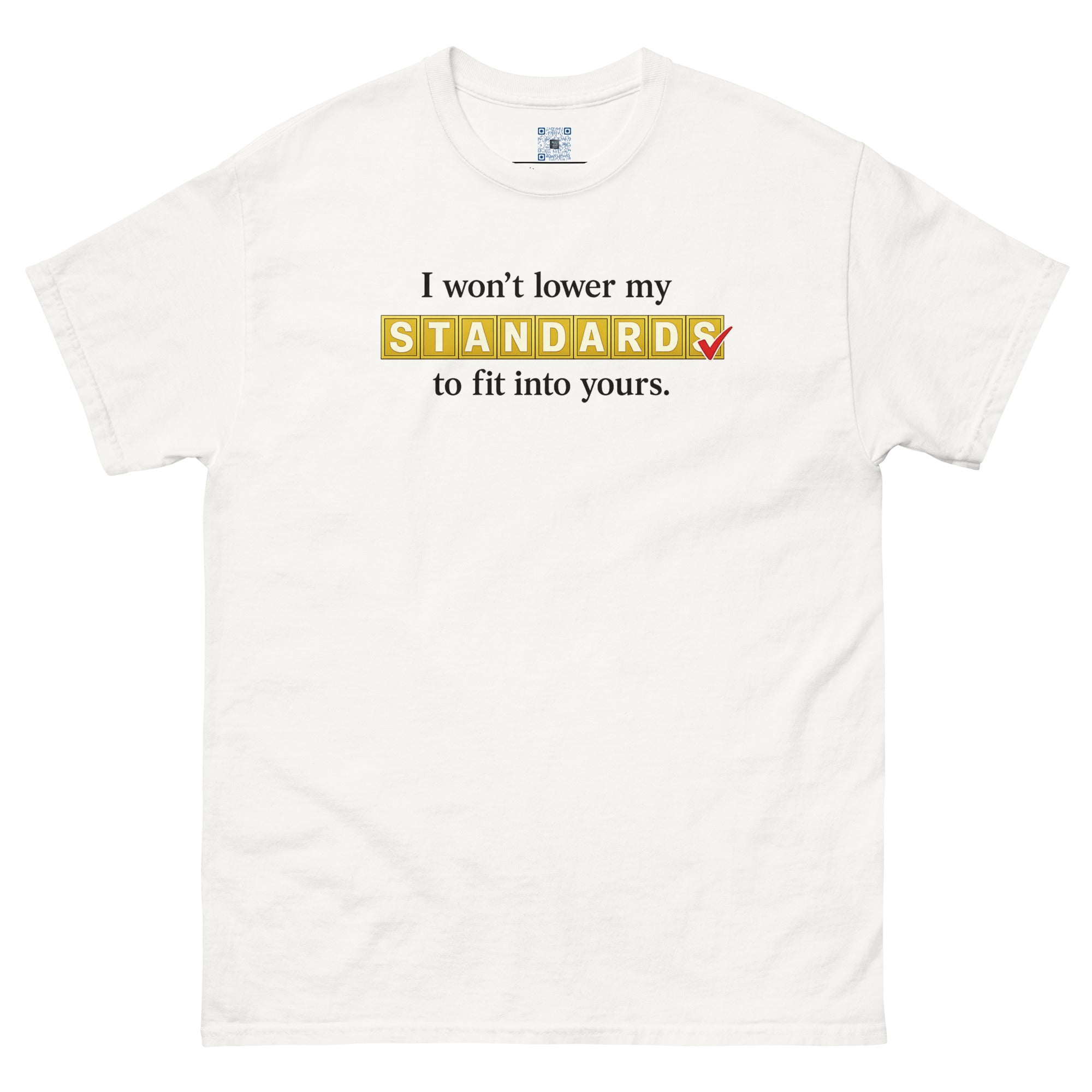 I Won’t Lower My Standards t-shirt by Bee Original Designs, bold lifestyle statement design.
