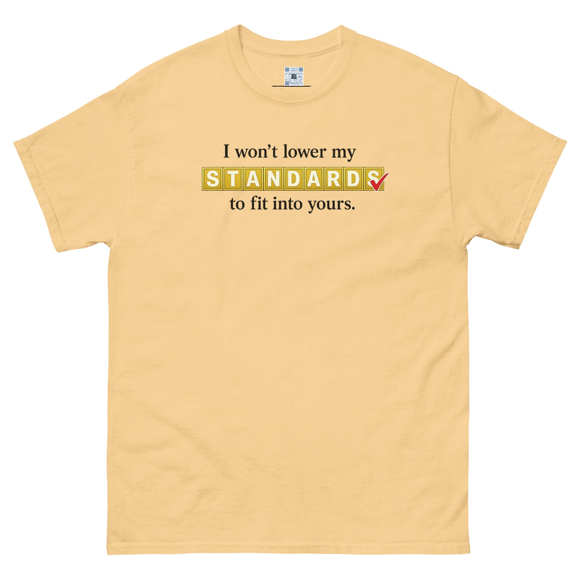 I Won’t Lower My Standards t-shirt by Bee Original Designs, bold lifestyle statement design.