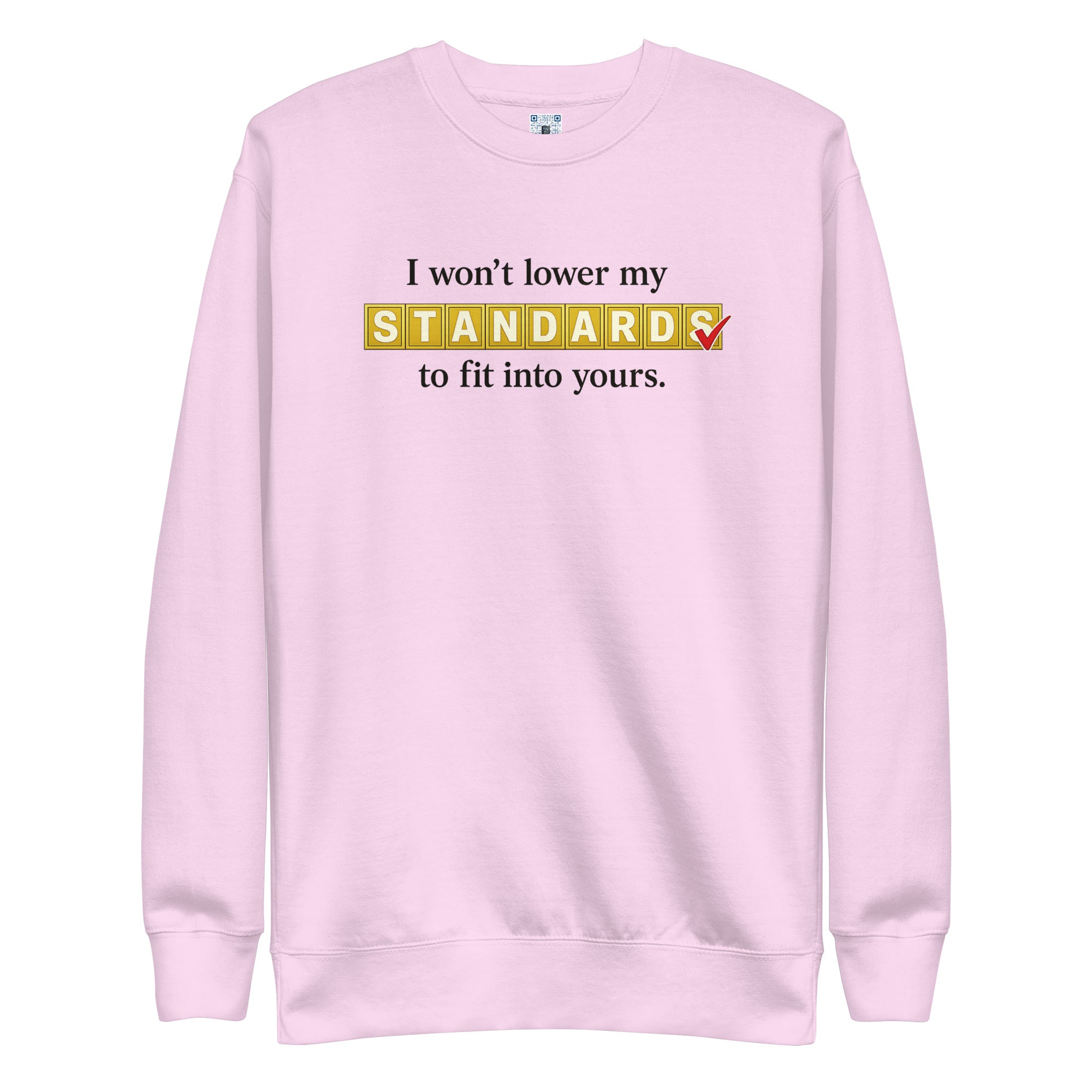 I Won’t Lower My Standards sweatshirt by Bee Original Designs, bold lifestyle statement design.