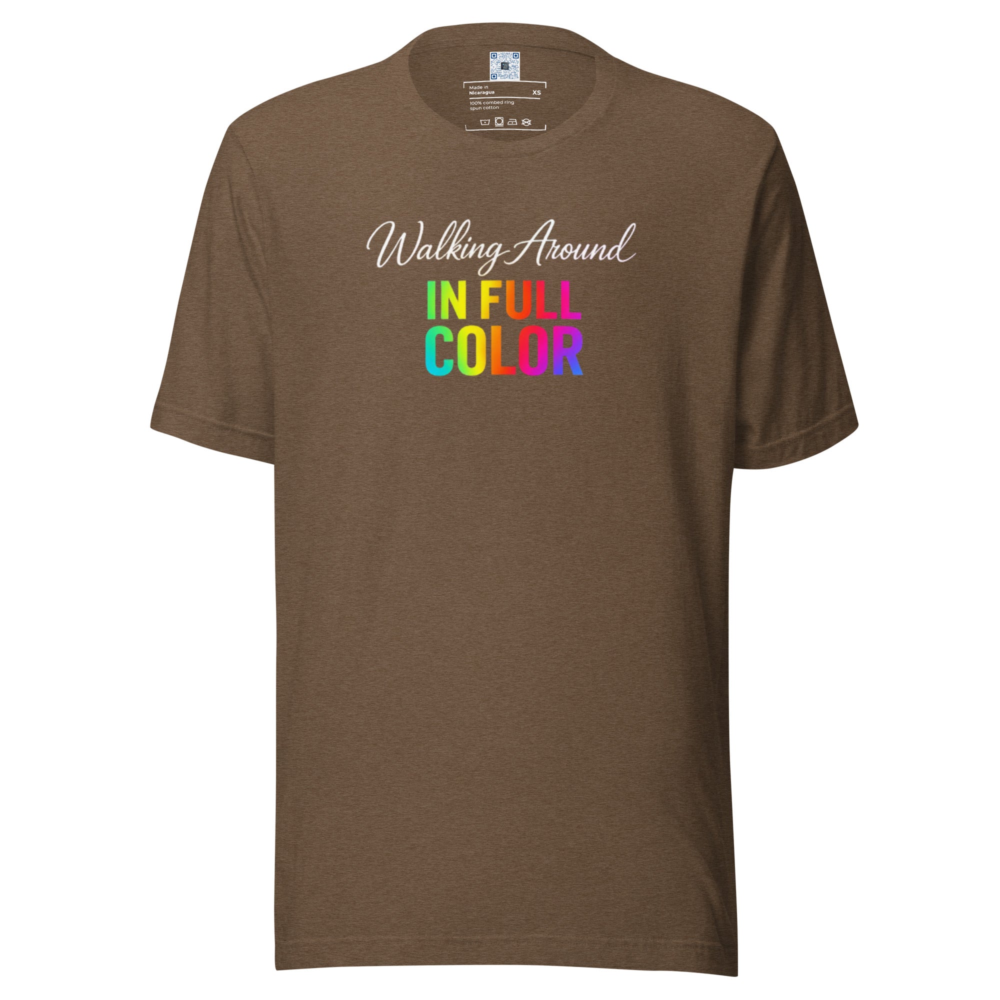 Walking Around In Full Color Pride graphic t-shirt featuring vibrant rainbow lettering and bold self-expression messaging on a premium unisex tee.