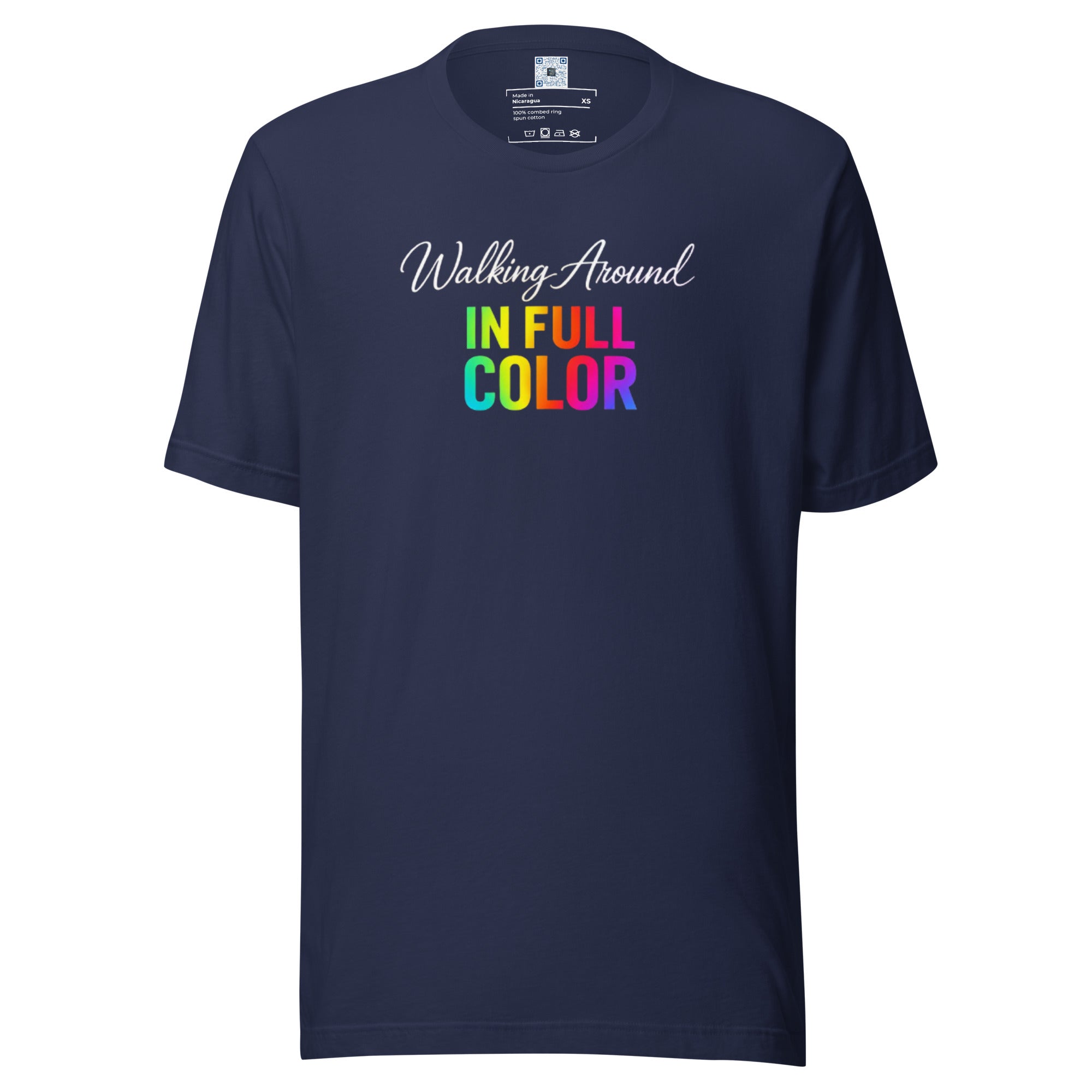 Walking Around In Full Color Pride graphic t-shirt featuring vibrant rainbow lettering and bold self-expression messaging on a premium unisex tee.