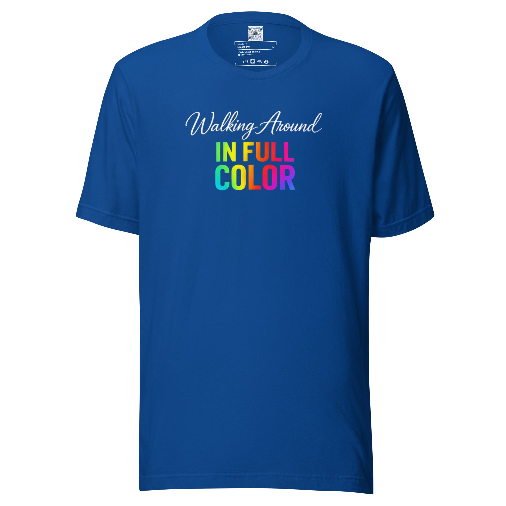 Walking Around In Full Color Pride graphic t-shirt featuring vibrant rainbow lettering and bold self-expression messaging on a premium unisex tee.