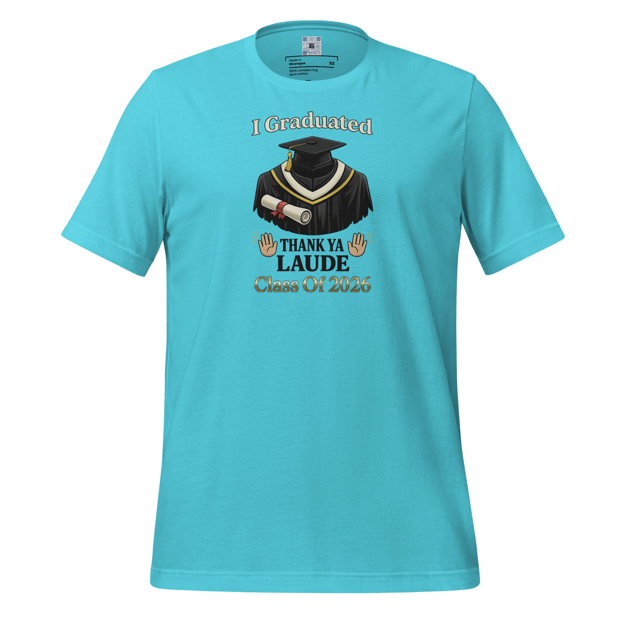 I Graduated Thank Ya Laude t-shirt with bold text design, funny graduation shirt from Leveling Up collection.