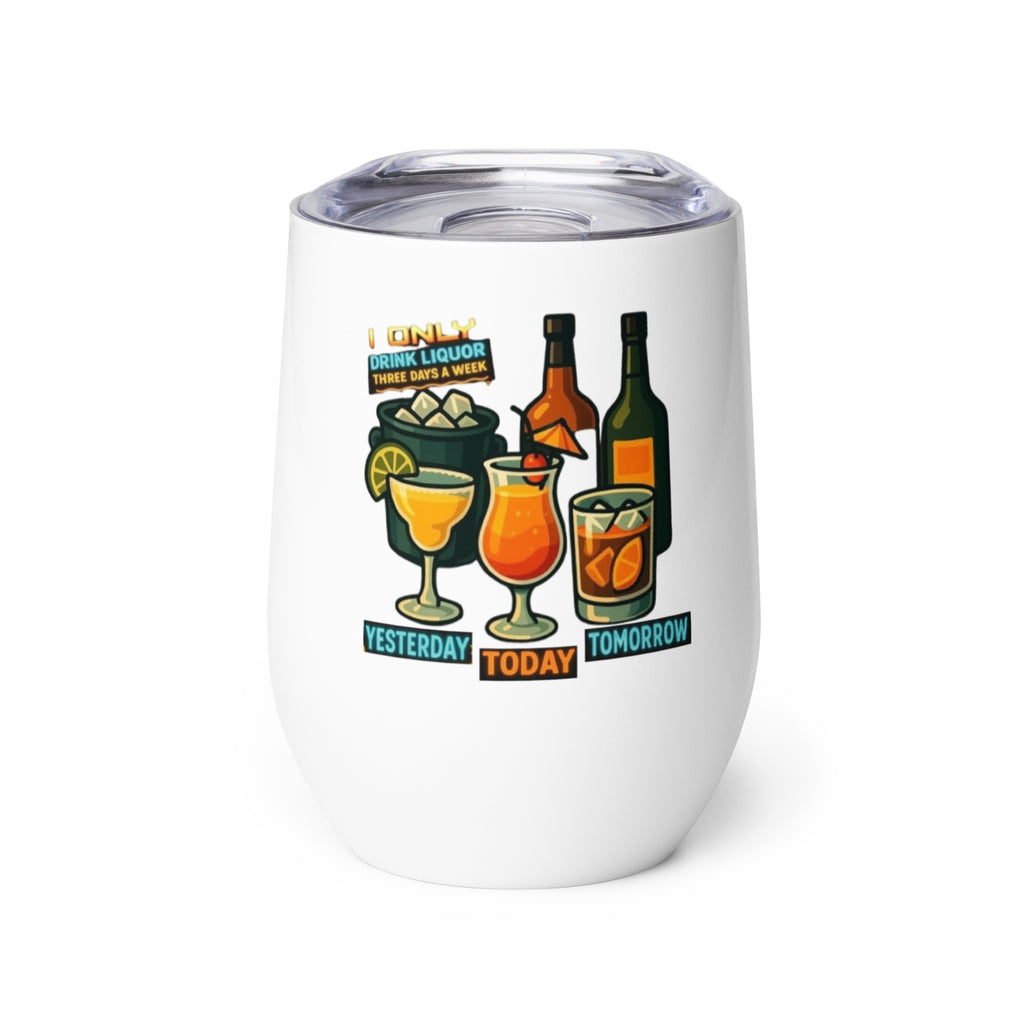 I Only Drink 3 Days a Week wine tumbler humor drinkware design