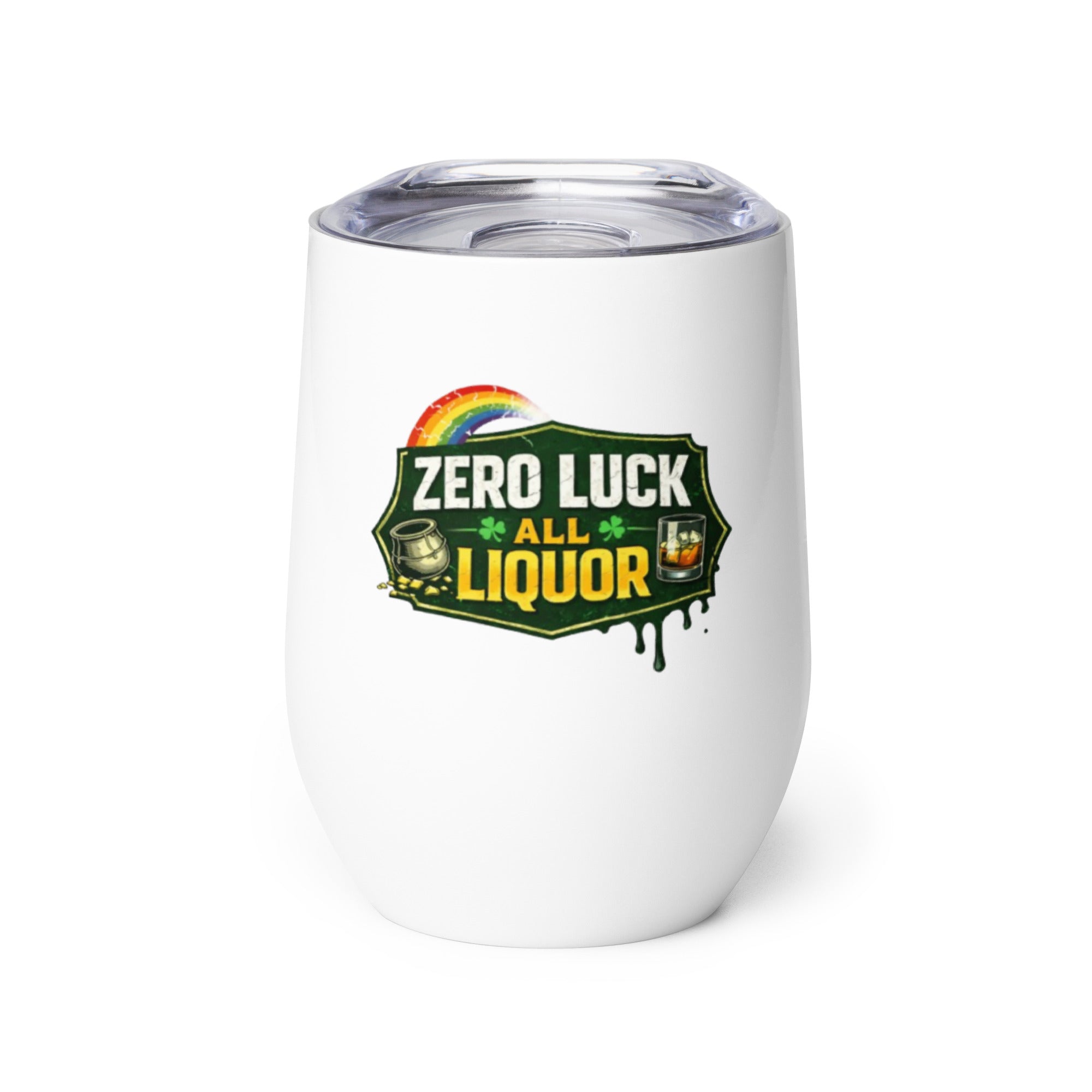 Zero Luck All Liquor St Patrick’s Day wine tumbler funny Irish drinking humor cup Bee Original Designs.