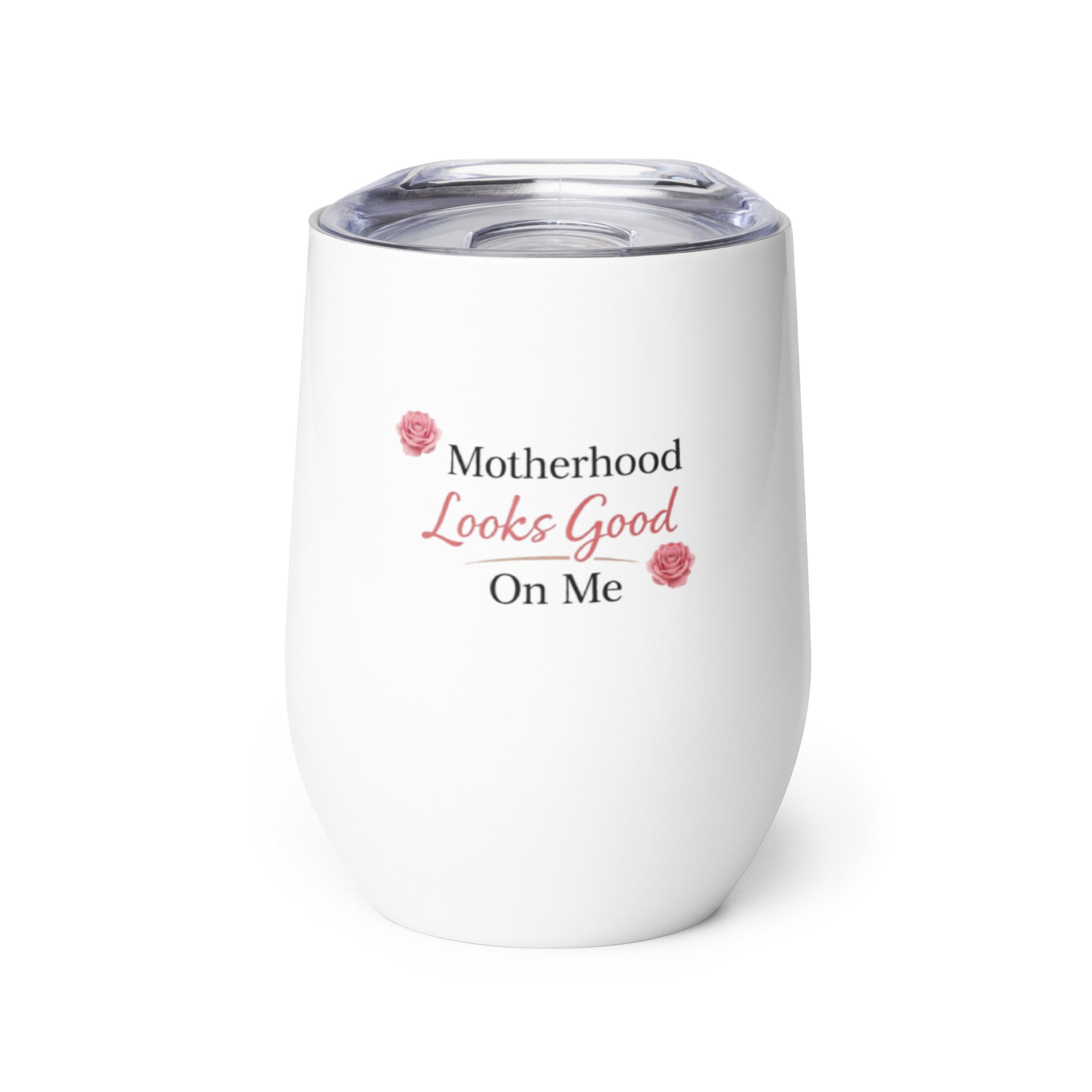 Motherhood Looks Good On Me wine tumbler with bold text design, stylish Mother’s Day gift cup